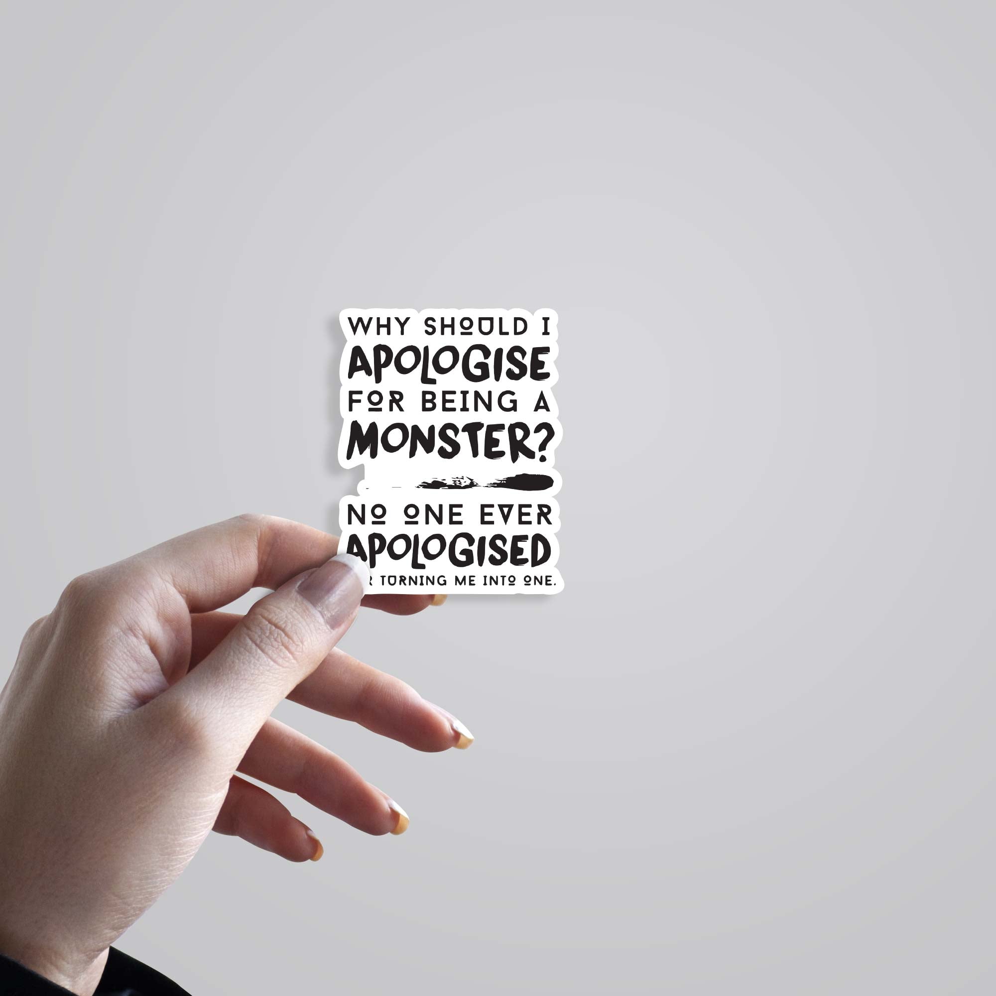 Why should I apologise for being monster Anime Stickers