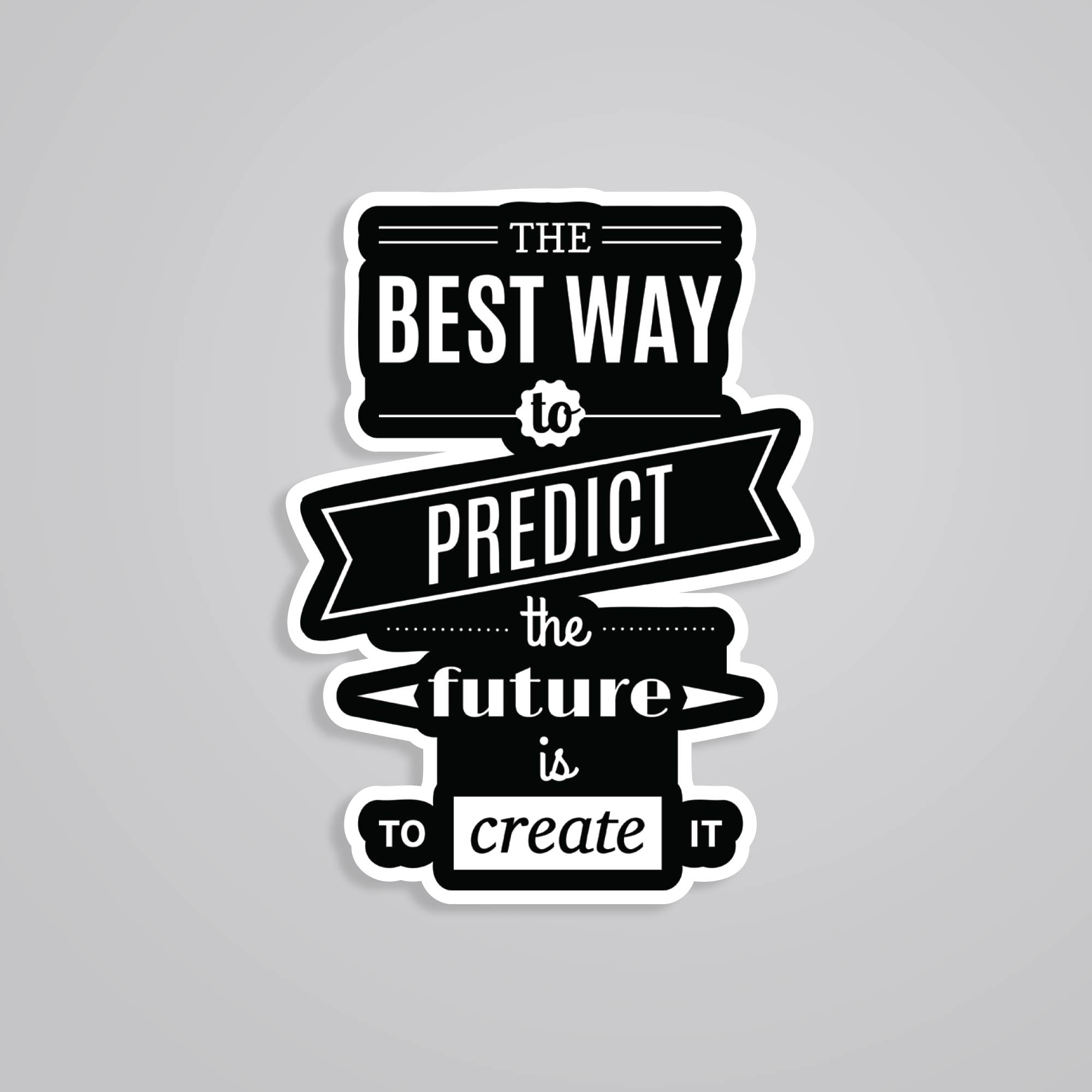 Fomo Store Stickers Motivational Best way to predict the future 