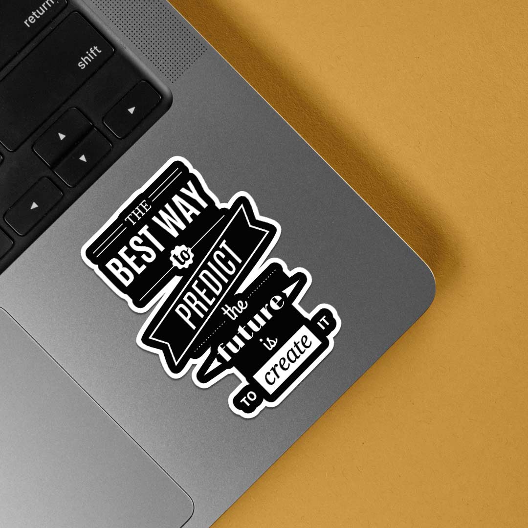 Best way to predict the future Motivational Stickers