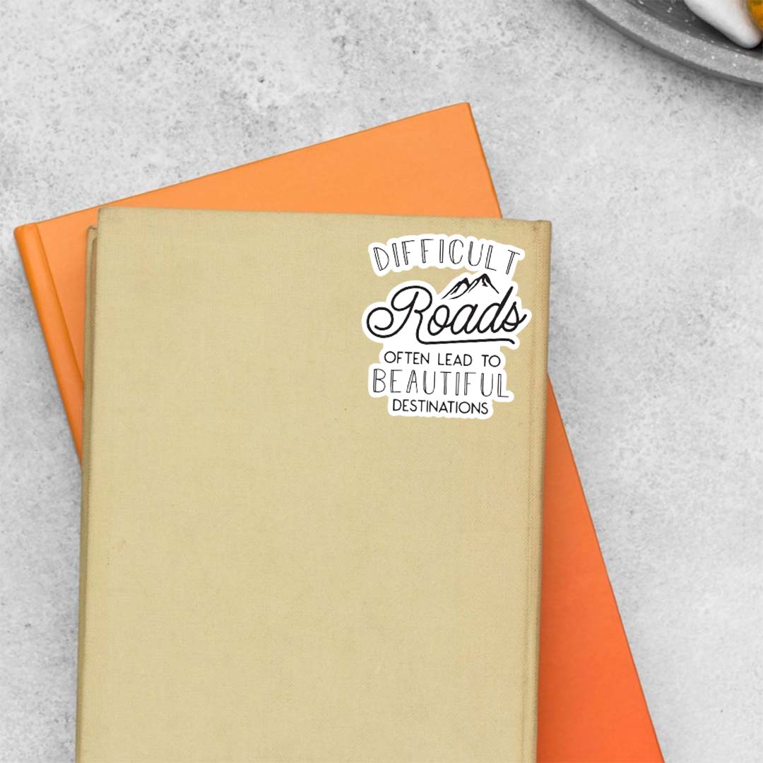 Difficult road often leads to beautiful destination Motivational Stickers