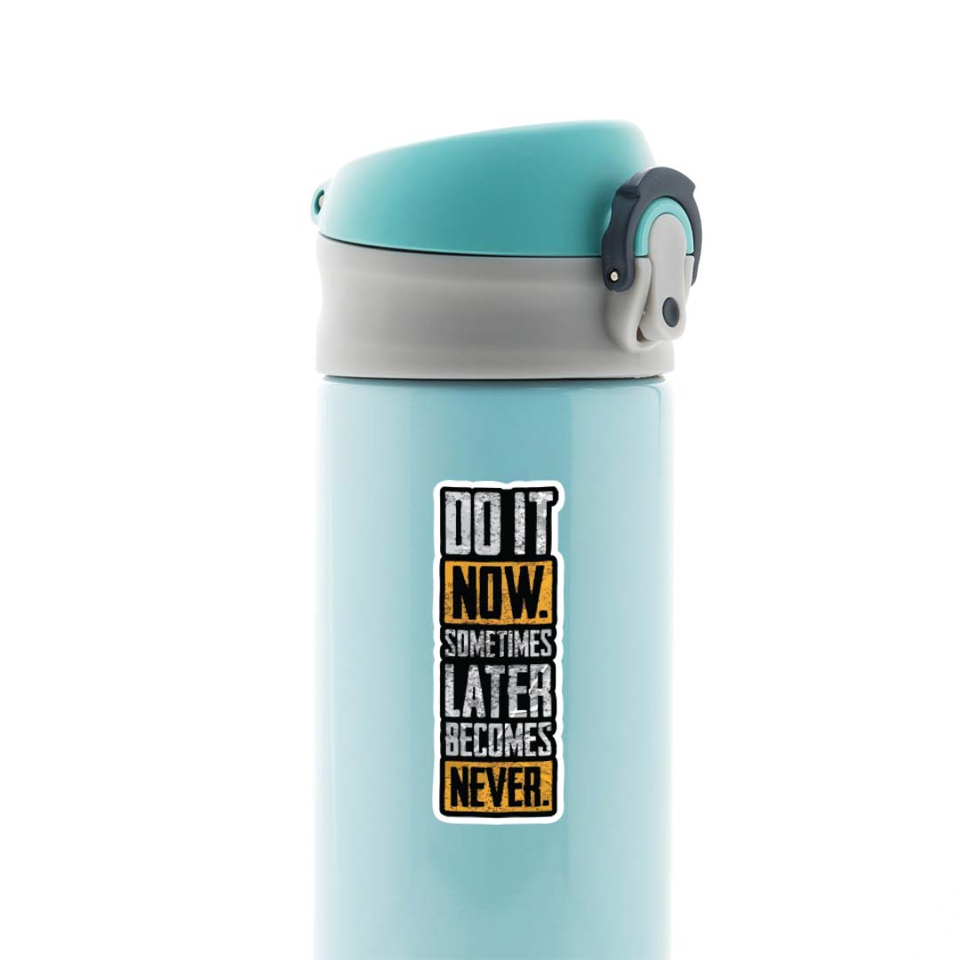 Do it now Motivational Stickers