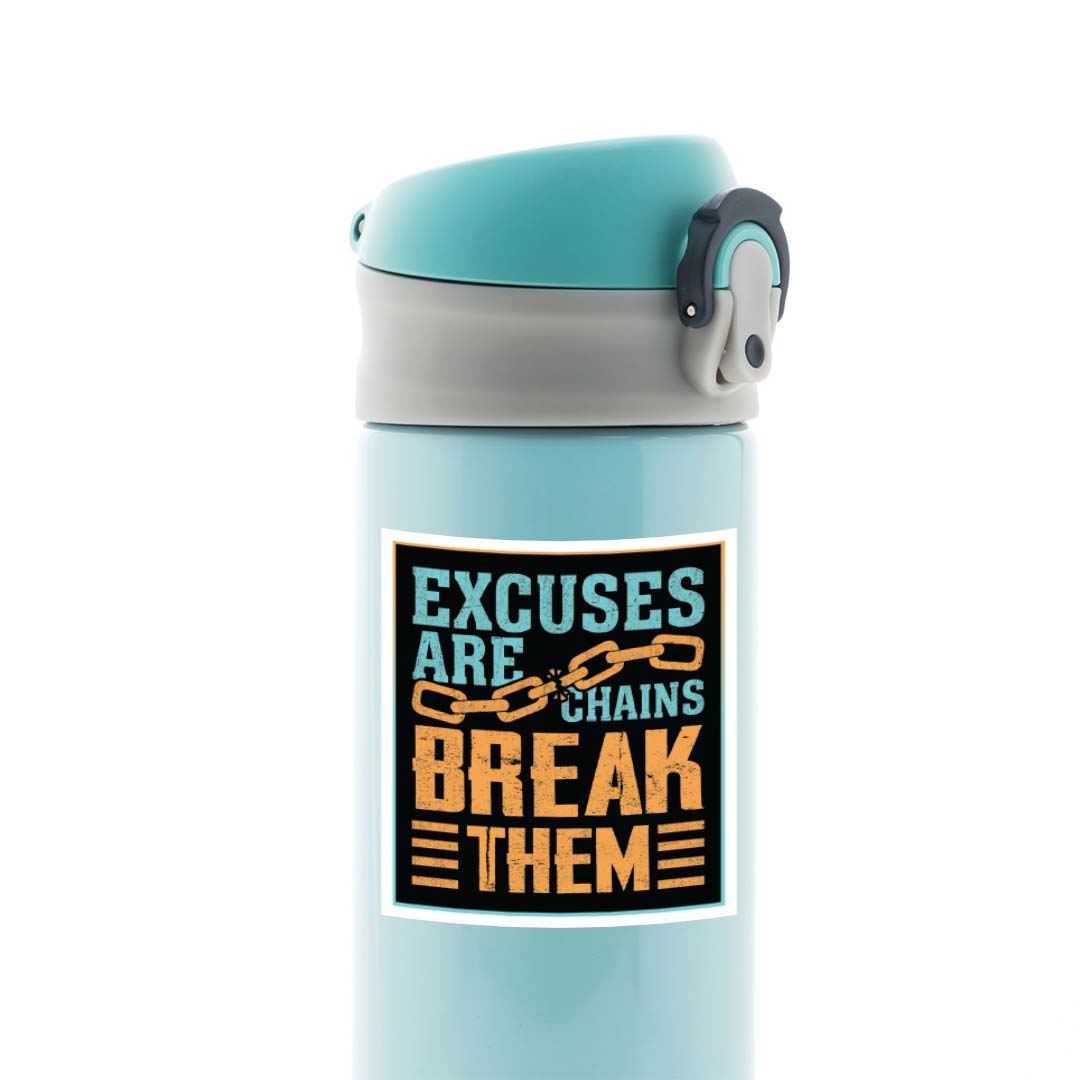 Excuses are chains Break them Motivational Stickers