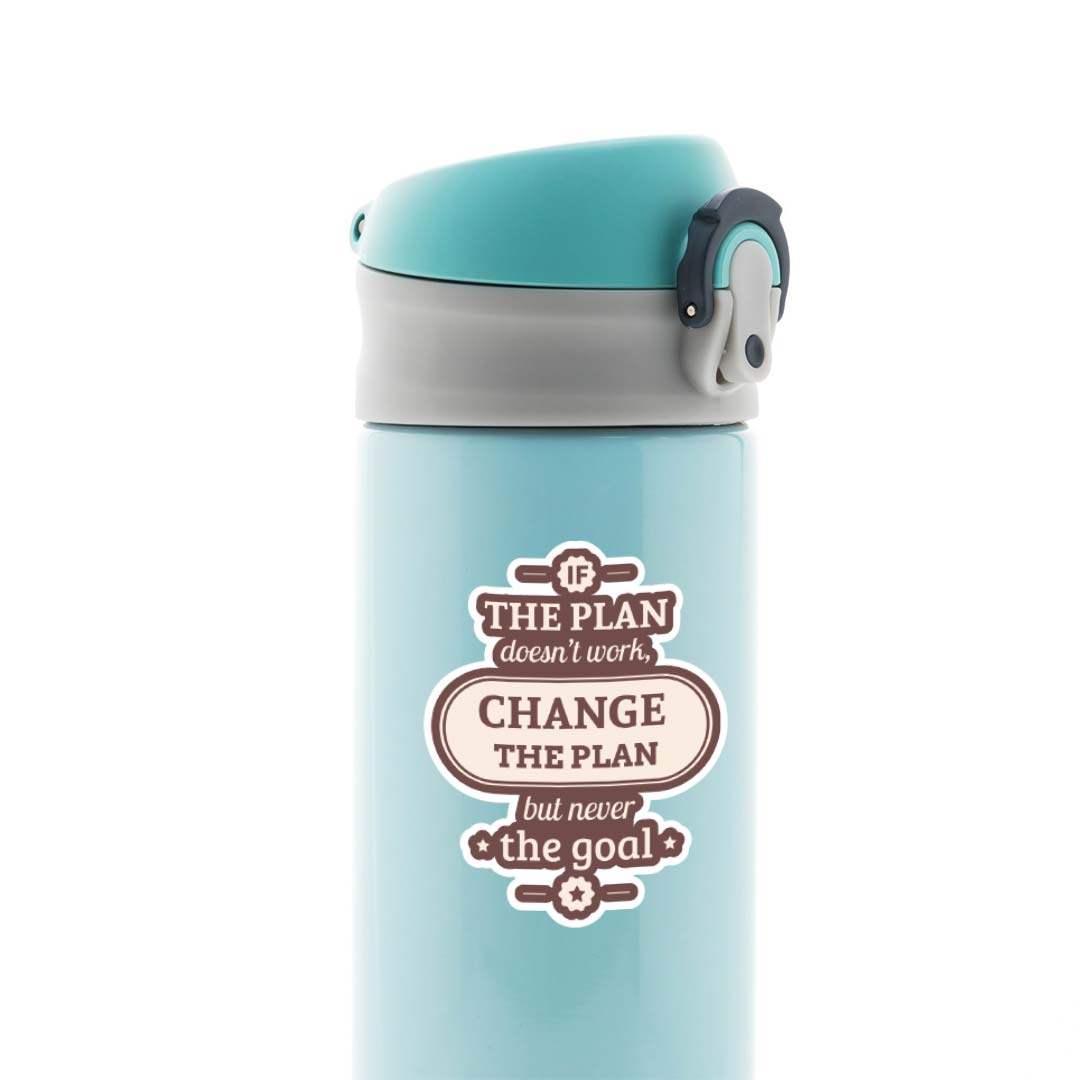 If the plan doesn’t work change the plan Motivational Stickers