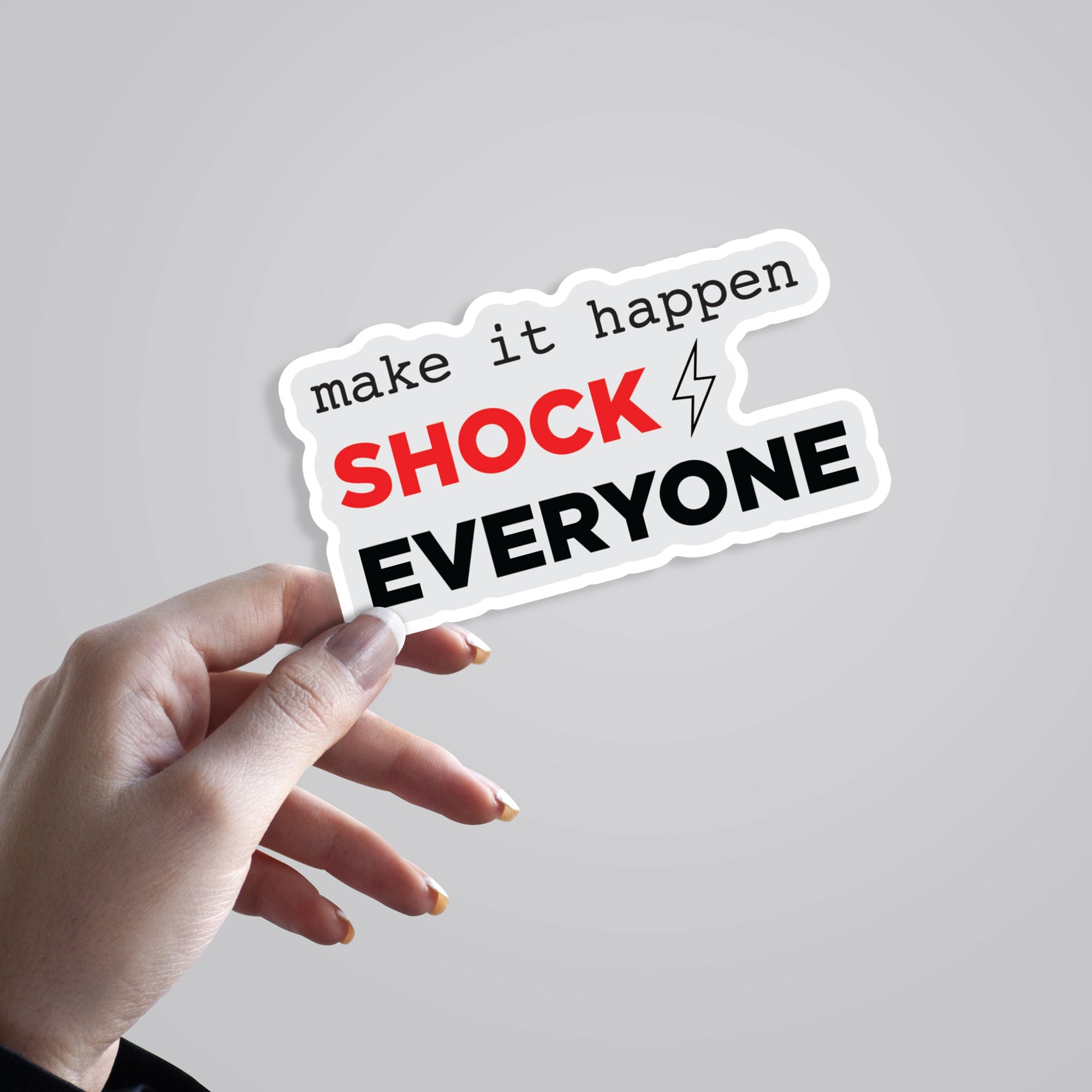 Make it Happen Shock Everyone Motivational Stickers