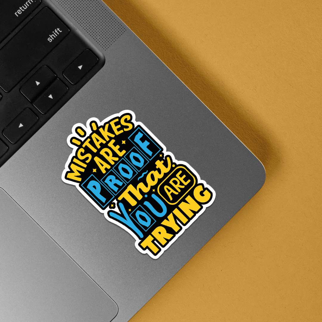 Mistakes are proof that you are trying Motivational Stickers