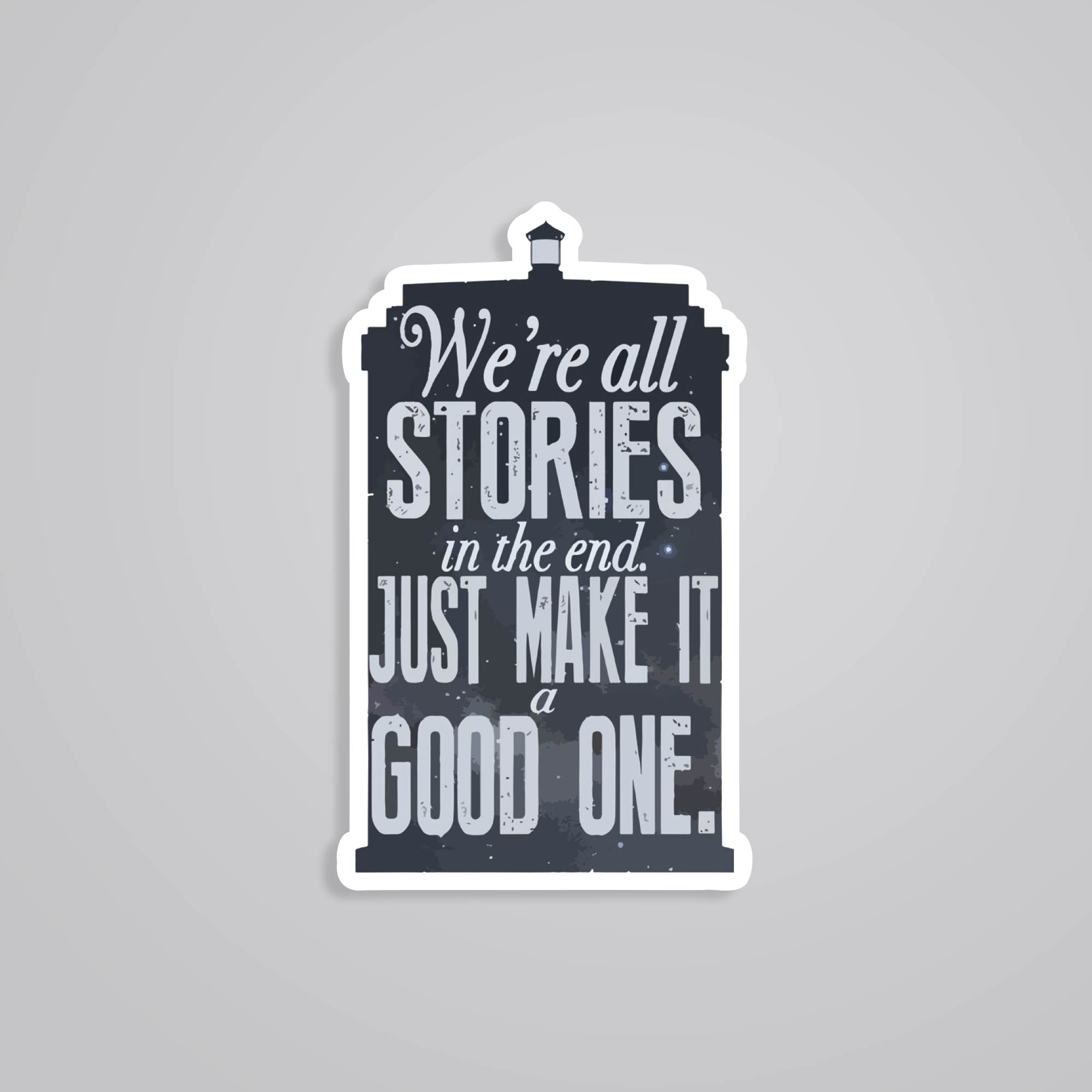 Fomo Store Stickers Motivational We're all stories in the end make it a good one