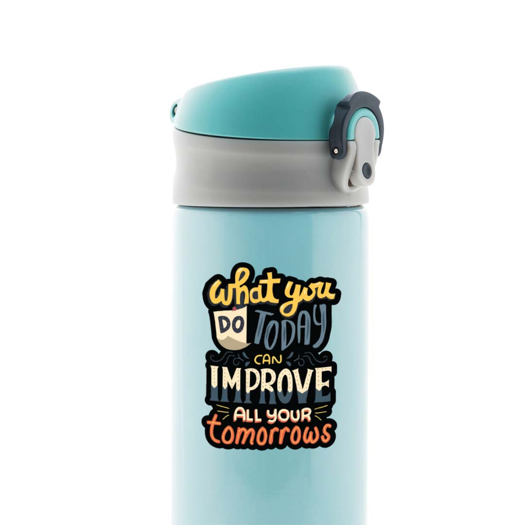 What you do today Motivational Stickers