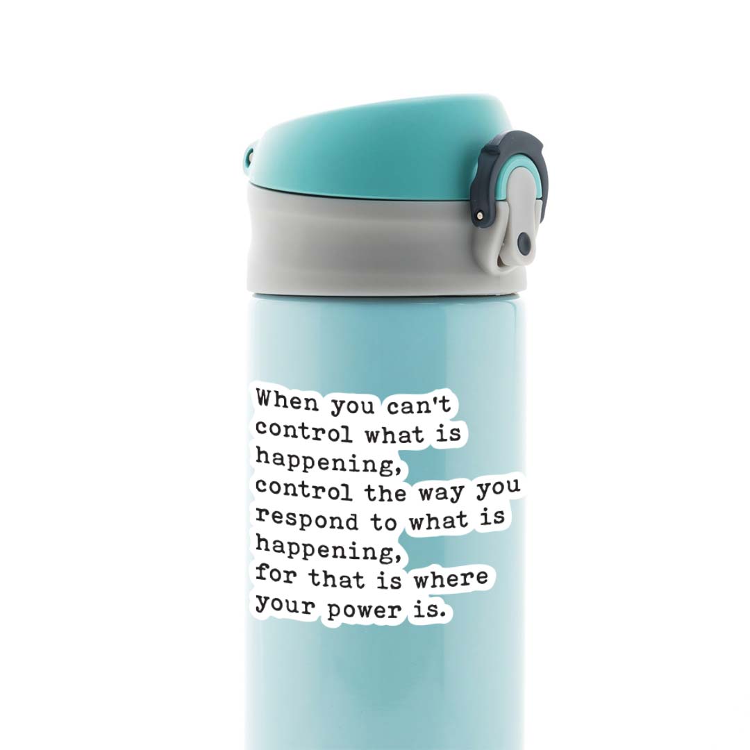 When you cant control what is happening Motivational Stickers