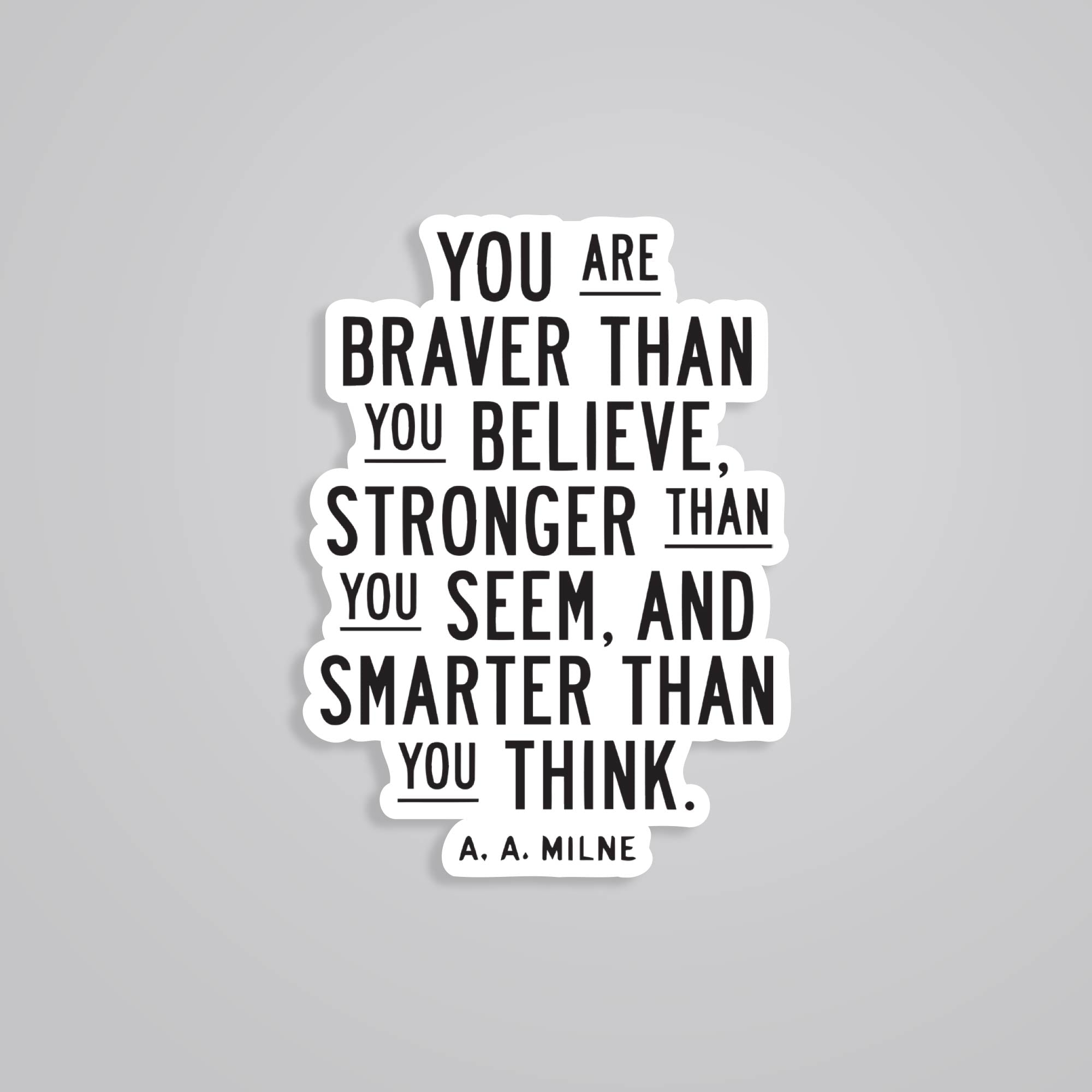 Fomo Store Stickers Motivational You are braver than you believe