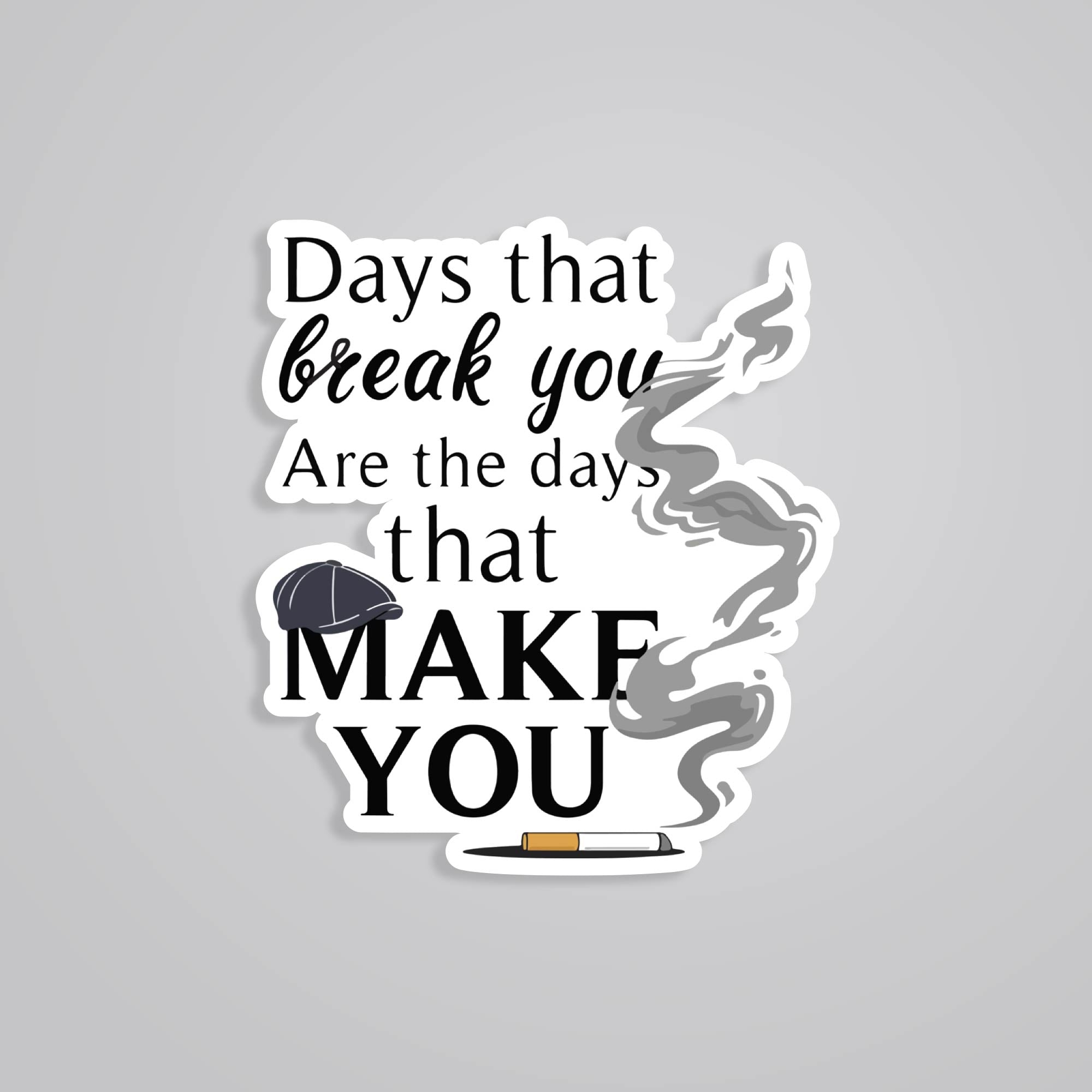 Fomo Store Stickers TV Shows Days that break you are the days that make you