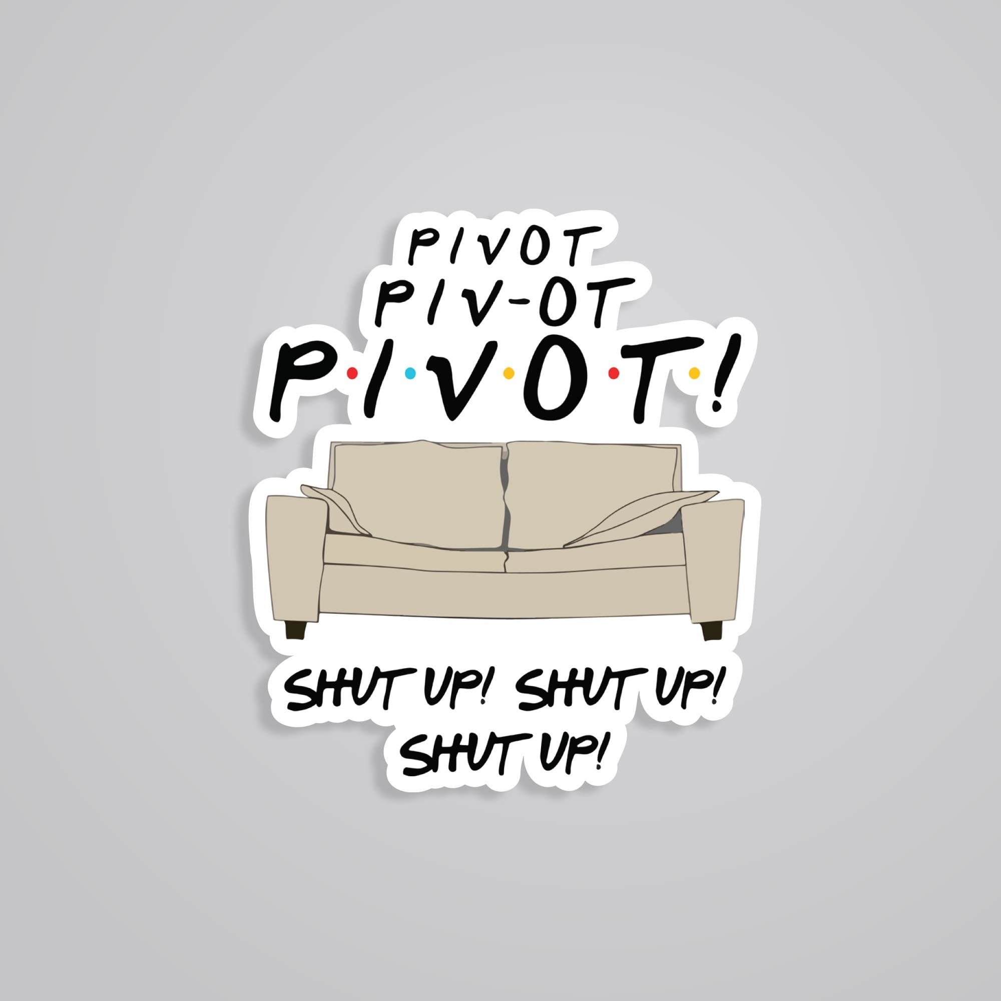 Fomo Store Stickers TV Shows Pivot Pivot Pivot