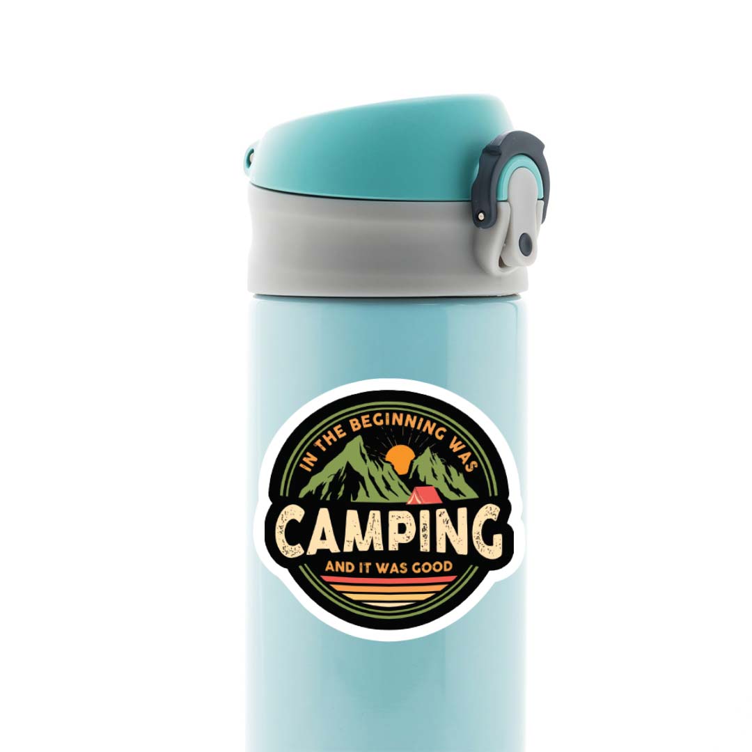 In the beginning was camping it was good Travels Stickers