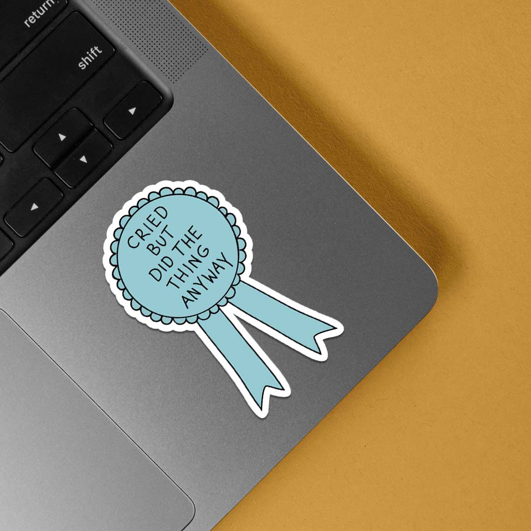 Cried but did the thing anyway Witty Stickers