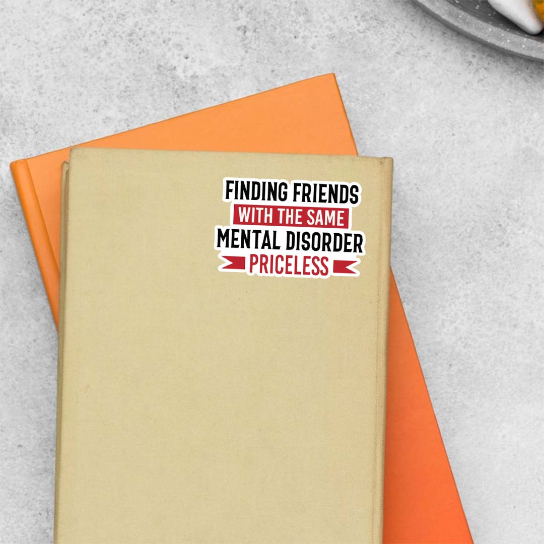 Finding friends with same mental disorder Witty Stickers