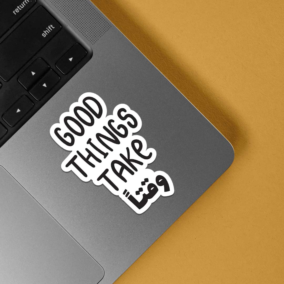 Good things take waqt Witty Stickers
