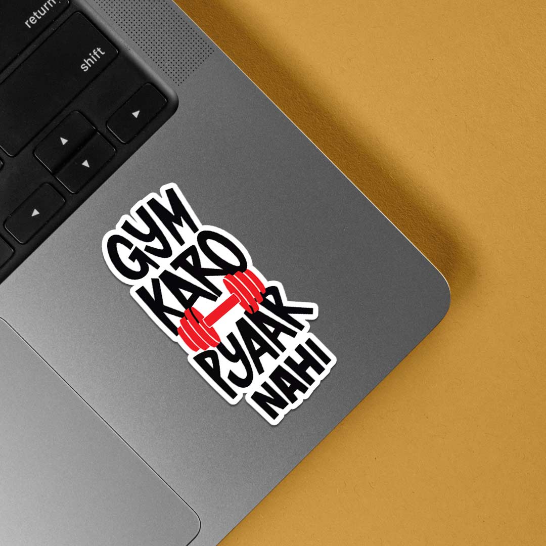 Gym karo pyaar nahi Witty Stickers