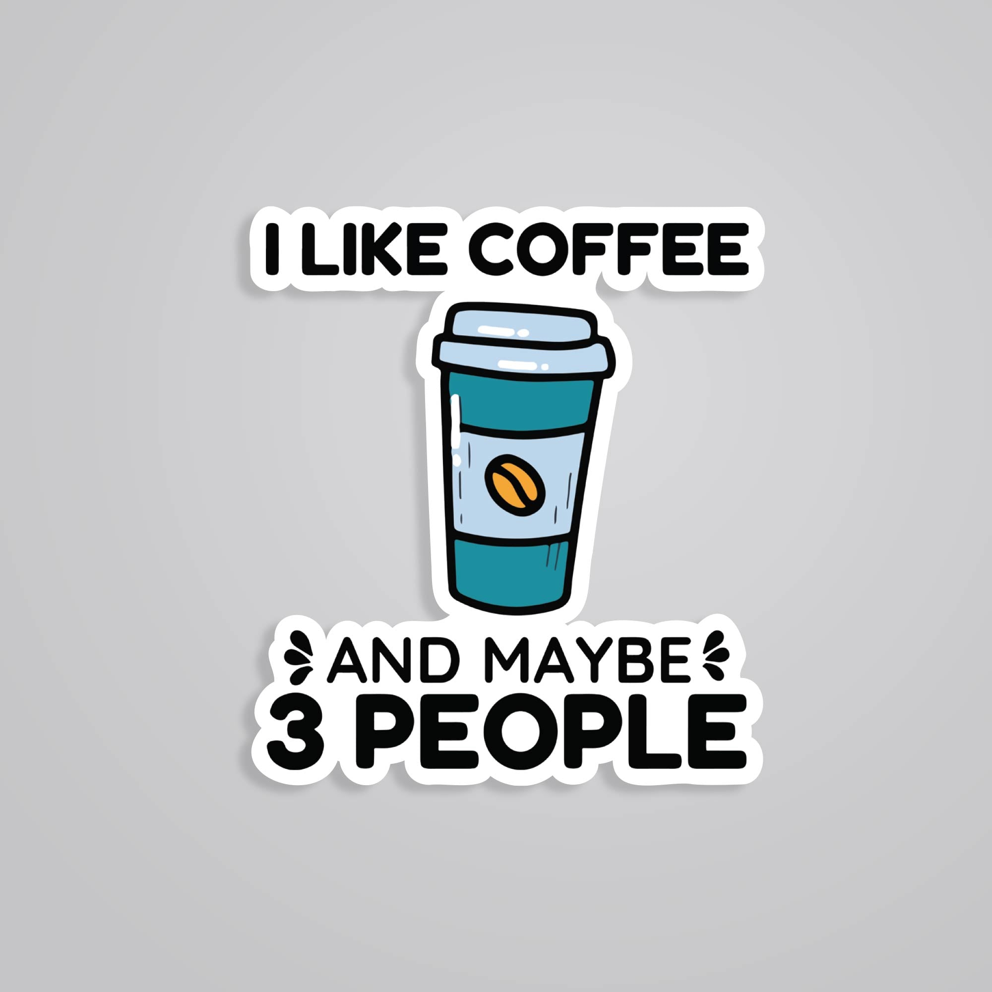 Fomo Store Stickers Witty I like coffee and 3 people