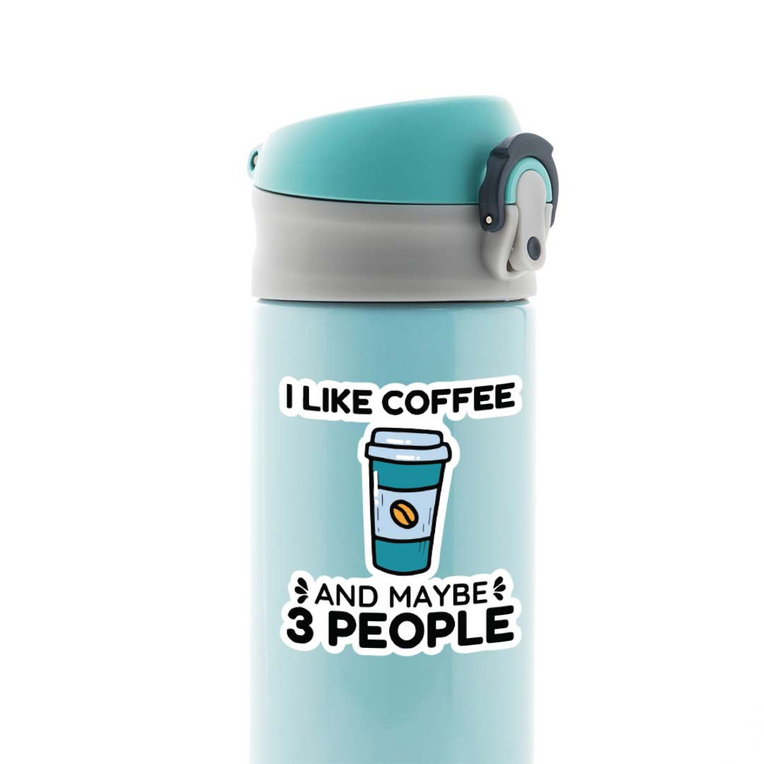 I like coffee and 3 people Witty Stickers