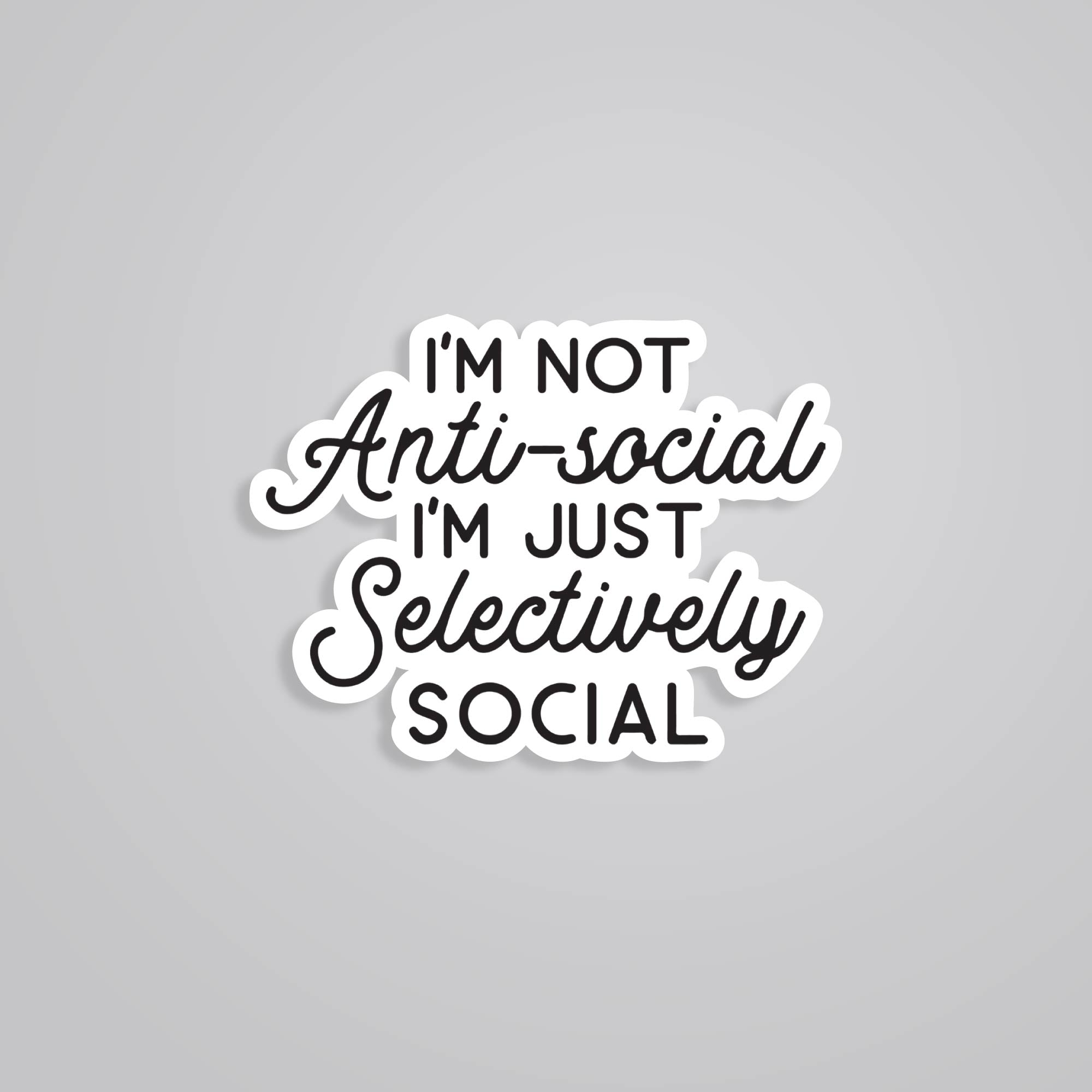 Fomo Store Stickers Witty I'm not antisocial I'm selevtively social