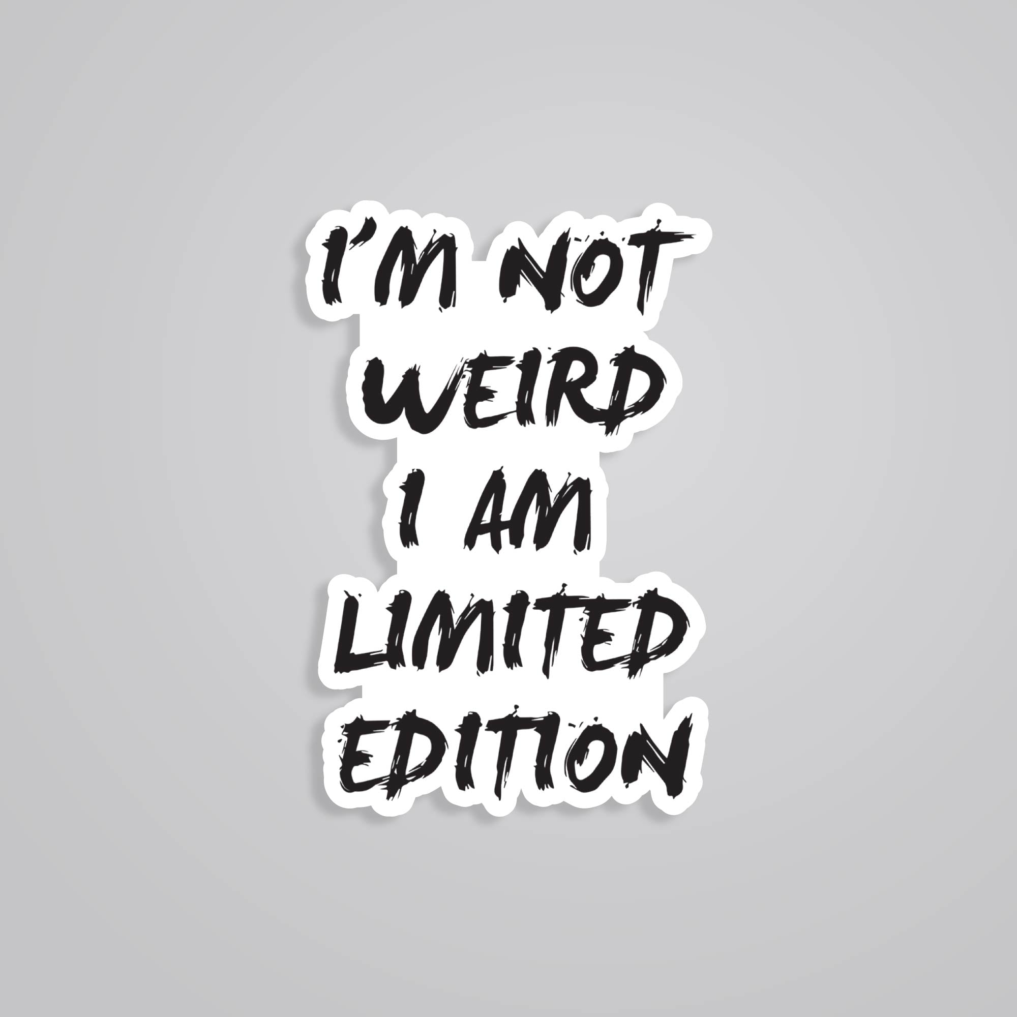 Fomo Store Stickers Witty I'm not weird I am limited edition