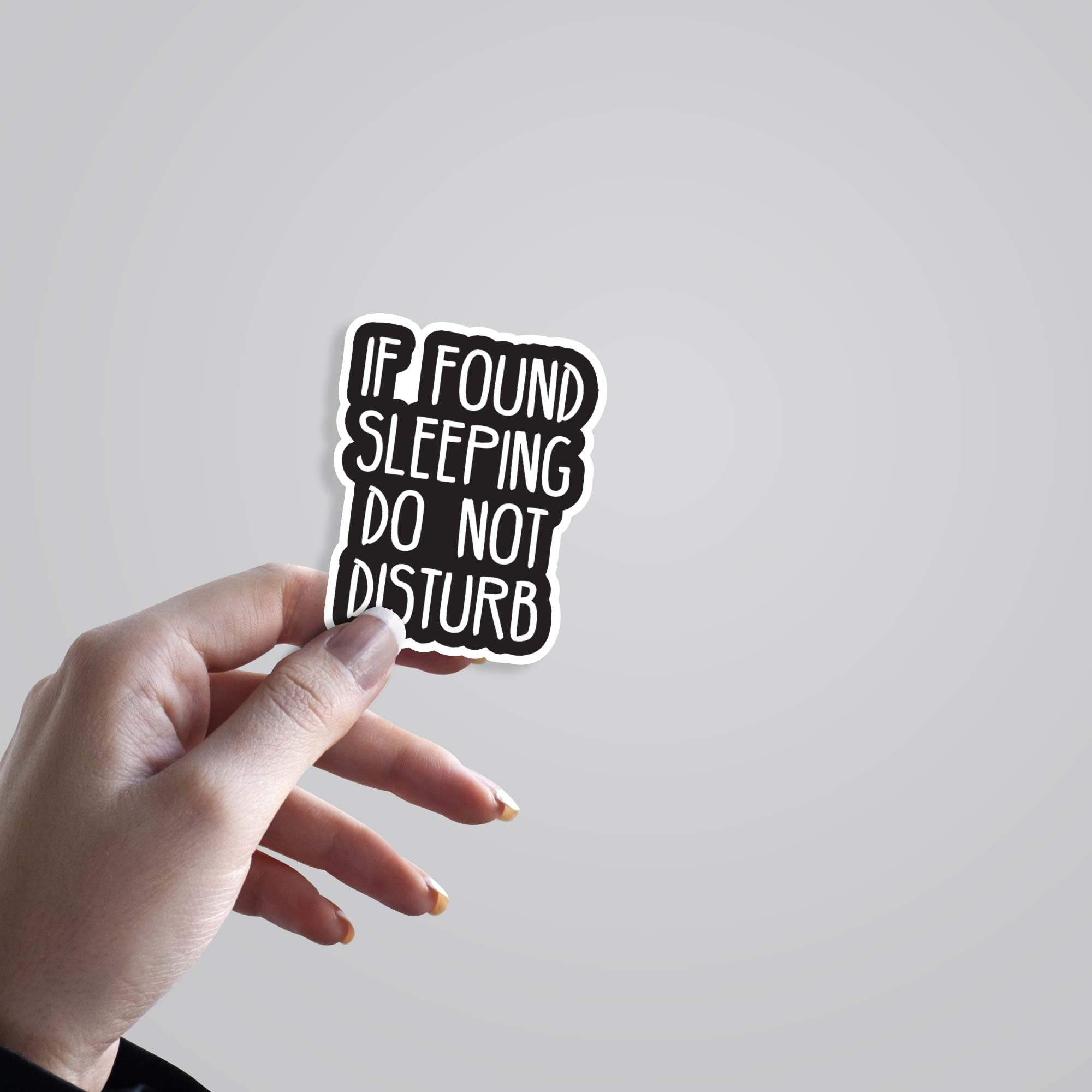 If found sleeping do not disturb Witty Stickers