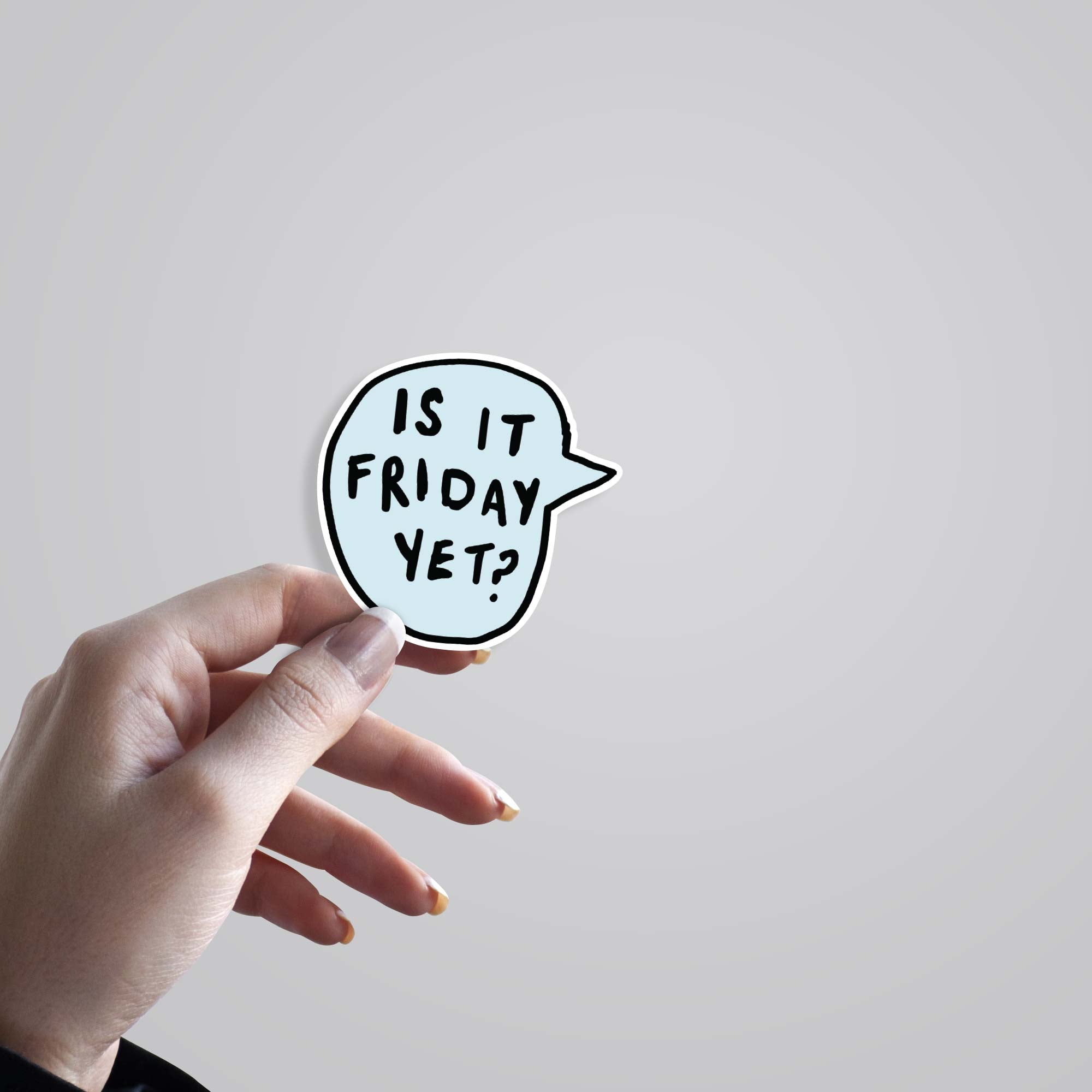 Is it Friday yet? Witty Stickers