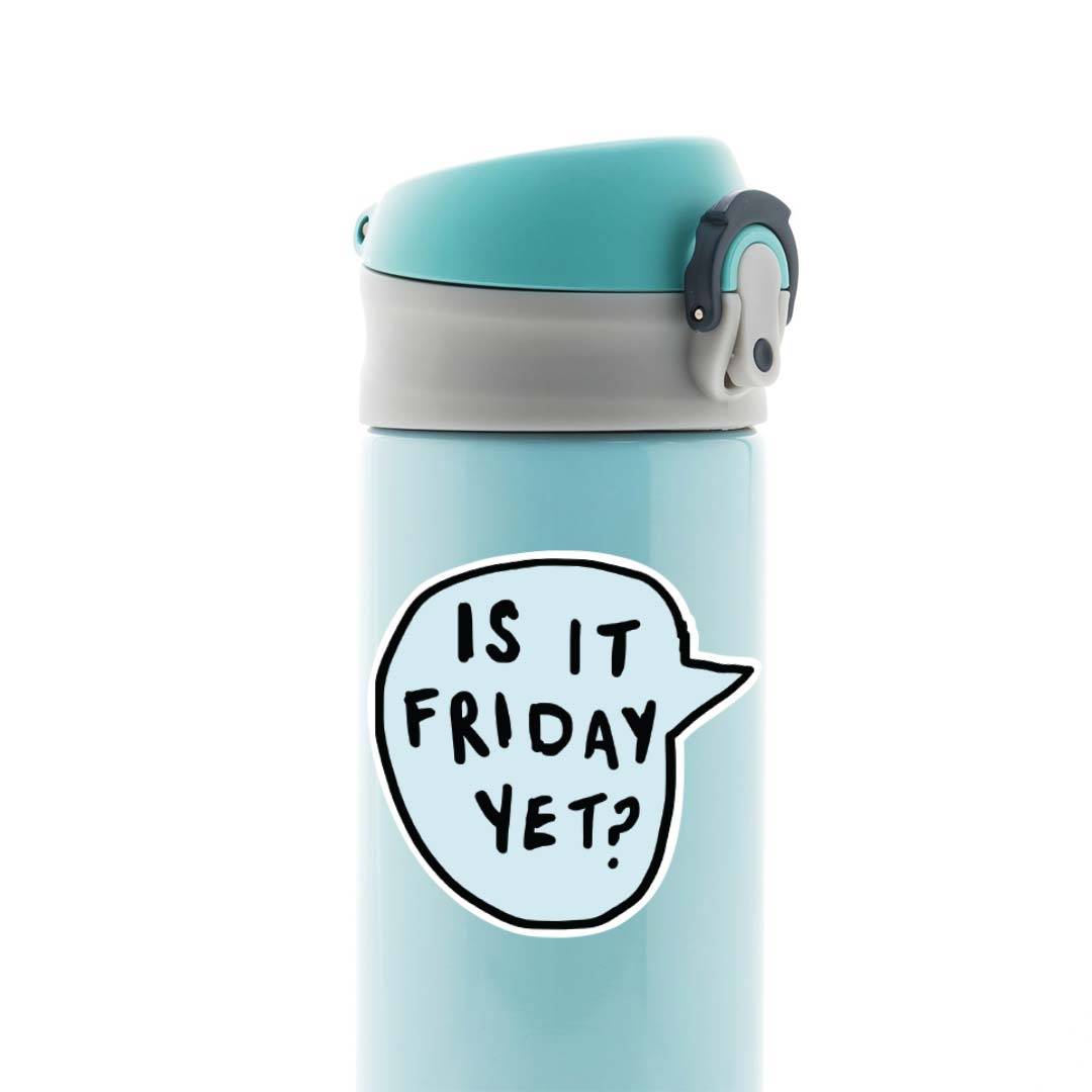 Is it Friday yet? Witty Stickers