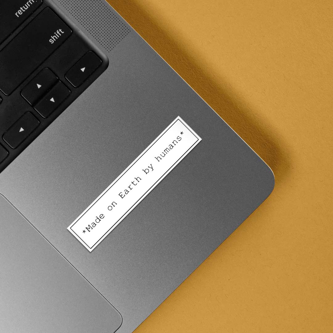 Made on earth by humans Witty Stickers