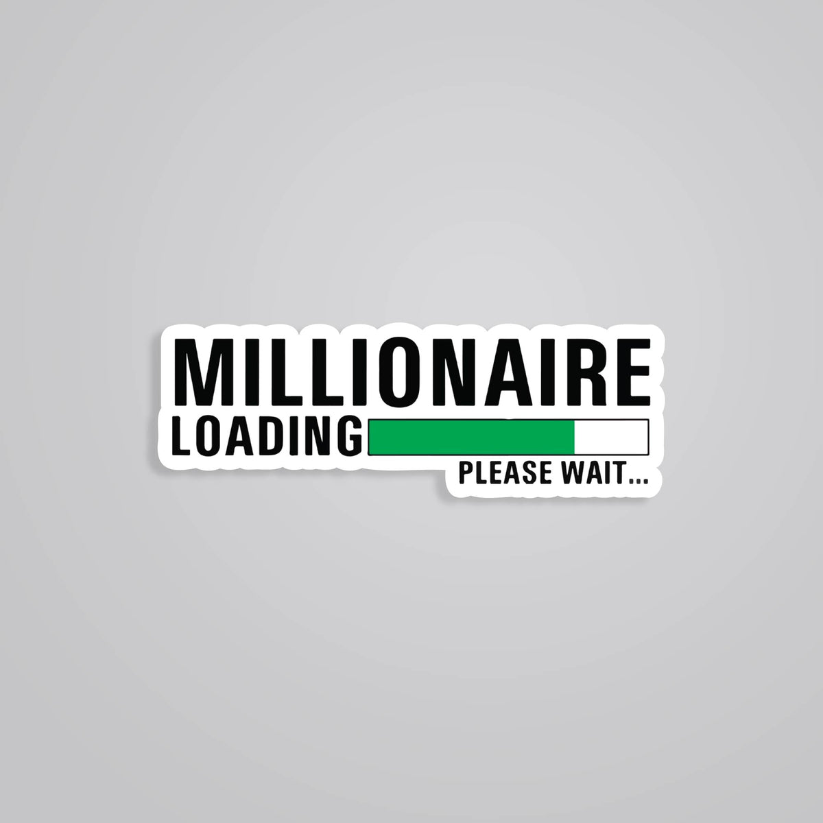 Rich Loading Sticker Millionaire loading Witty Stickers - On the path to wealth, one sticker ...