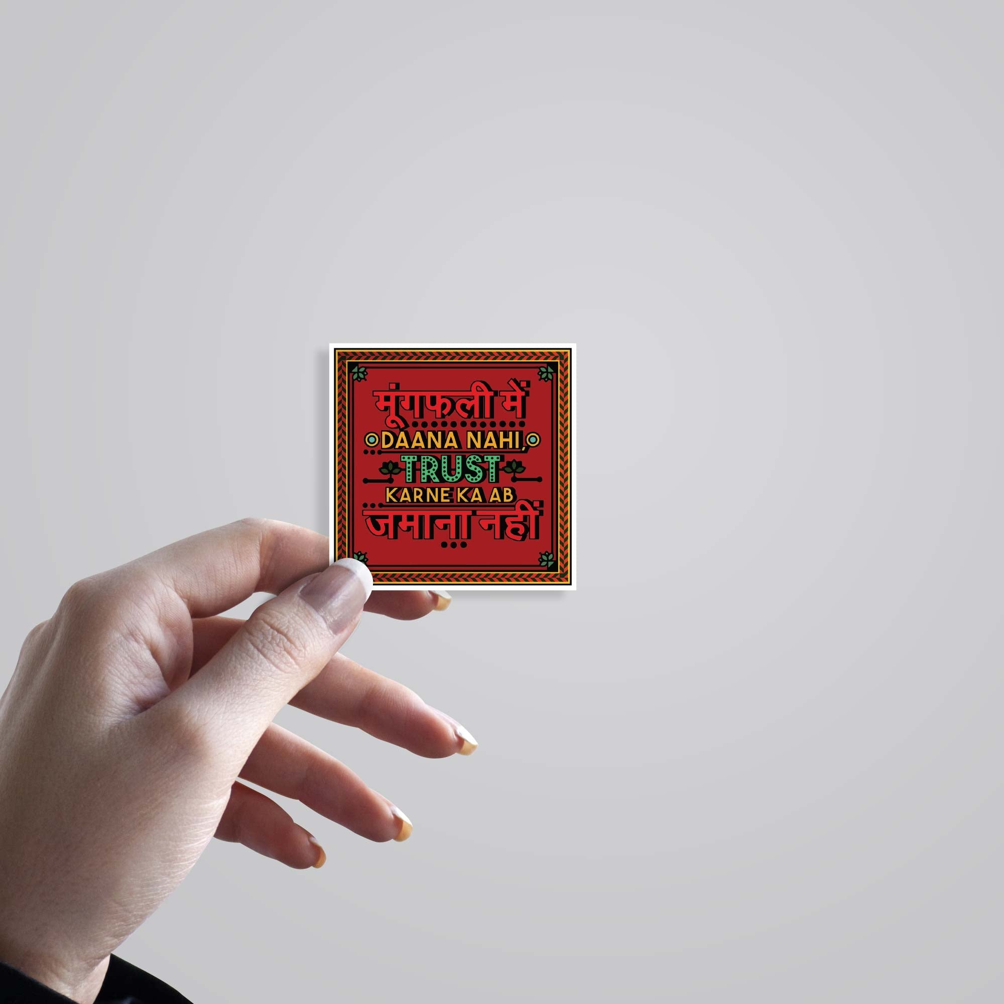 Mungphali mein dana nahi trust karne ka zamana nahi Witty Stickers
