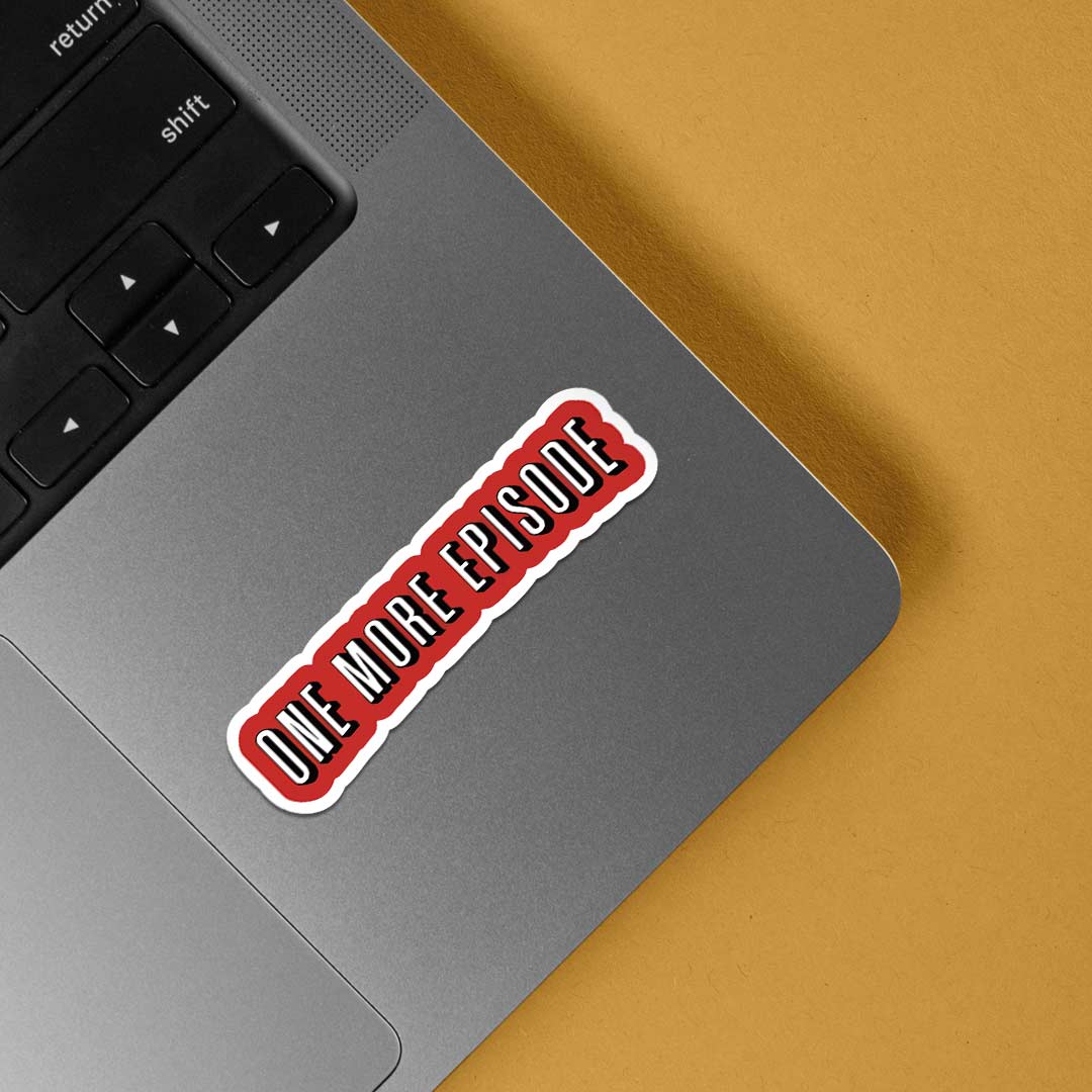 One More Episode Witty Stickers