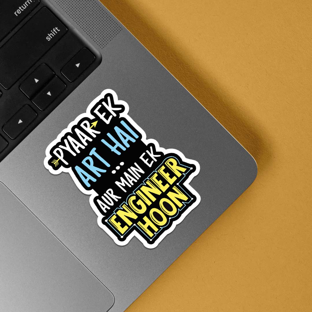 Pyaar ek art hai aur main engineer Witty Stickers