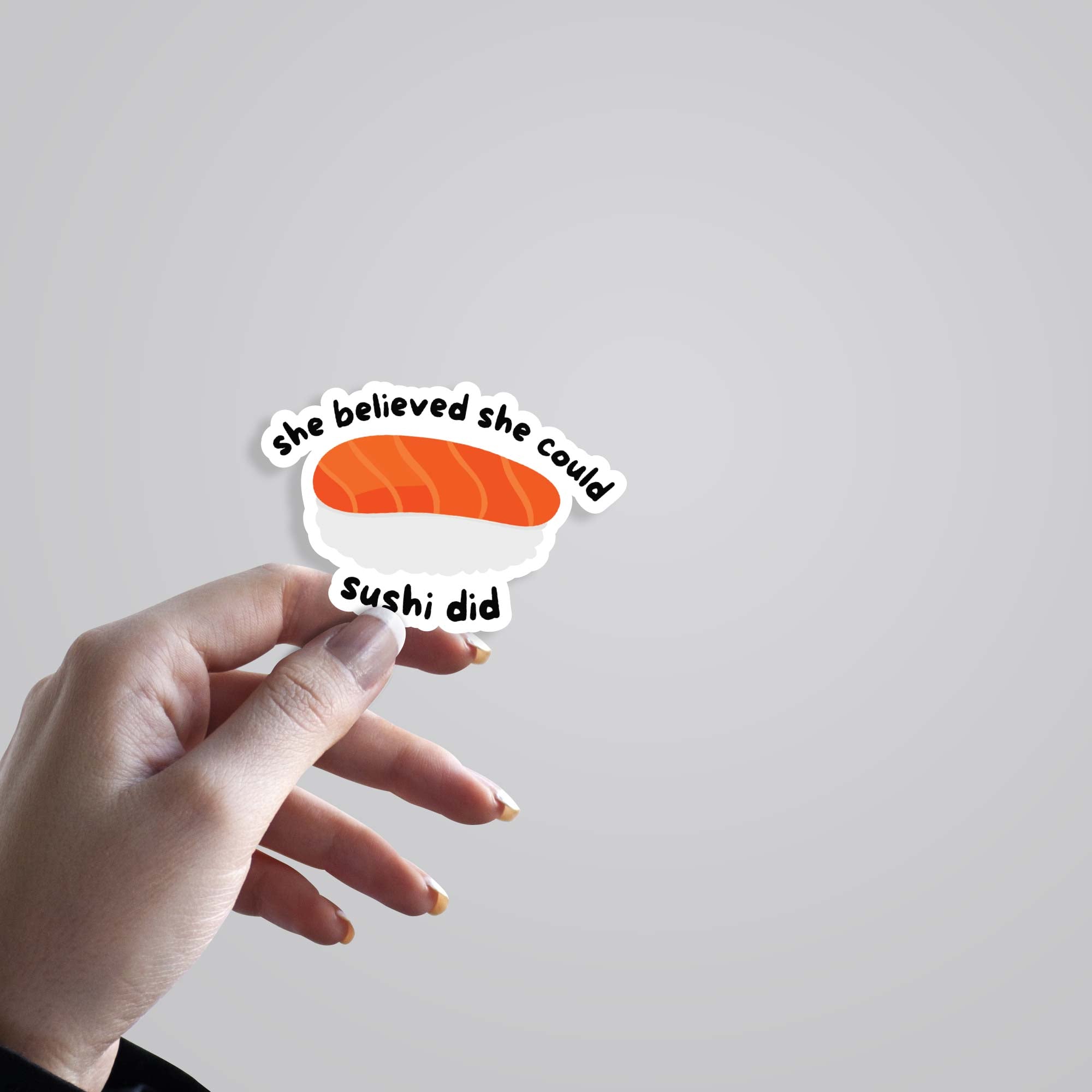 She believed she could SUSHI did Witty Stickers