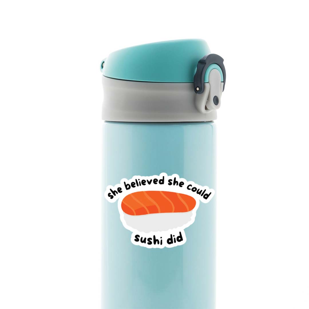 She believed she could SUSHI did Witty Stickers