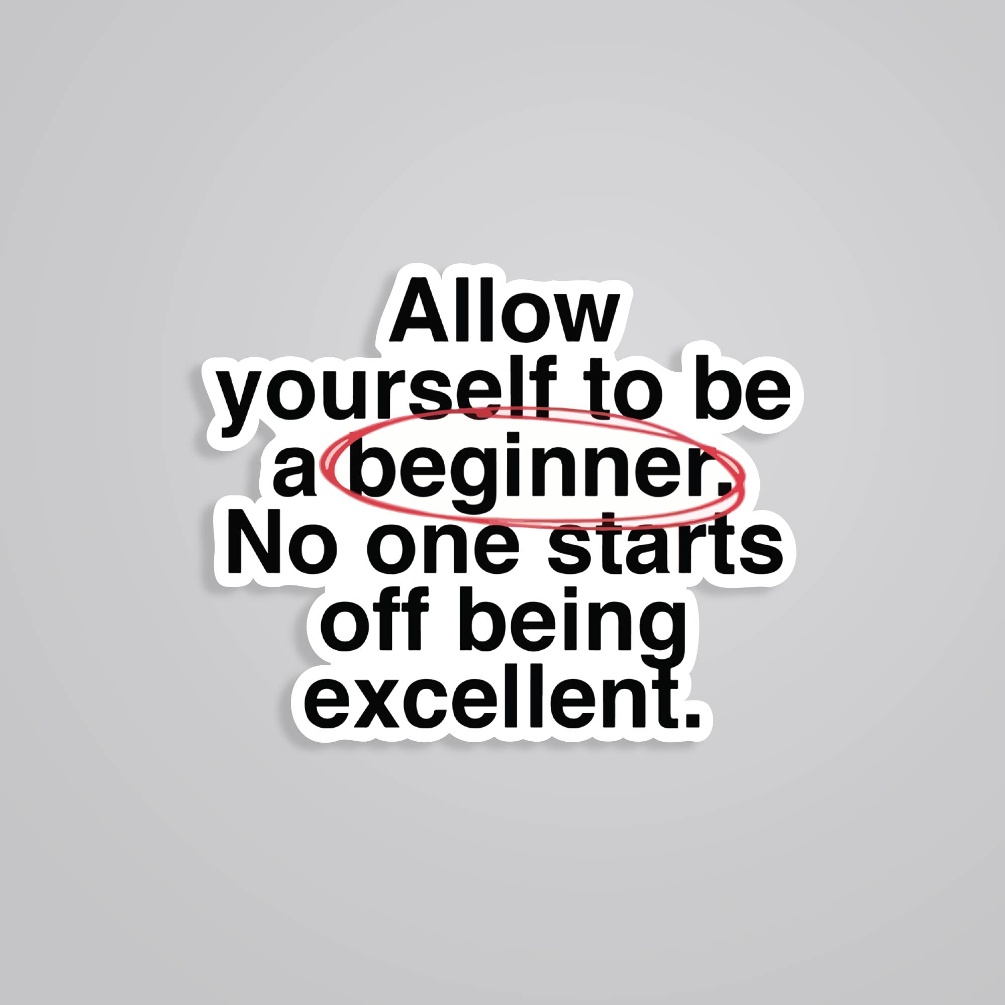 Fomo Store Stickers Motivational Allow yourself to be a beginner