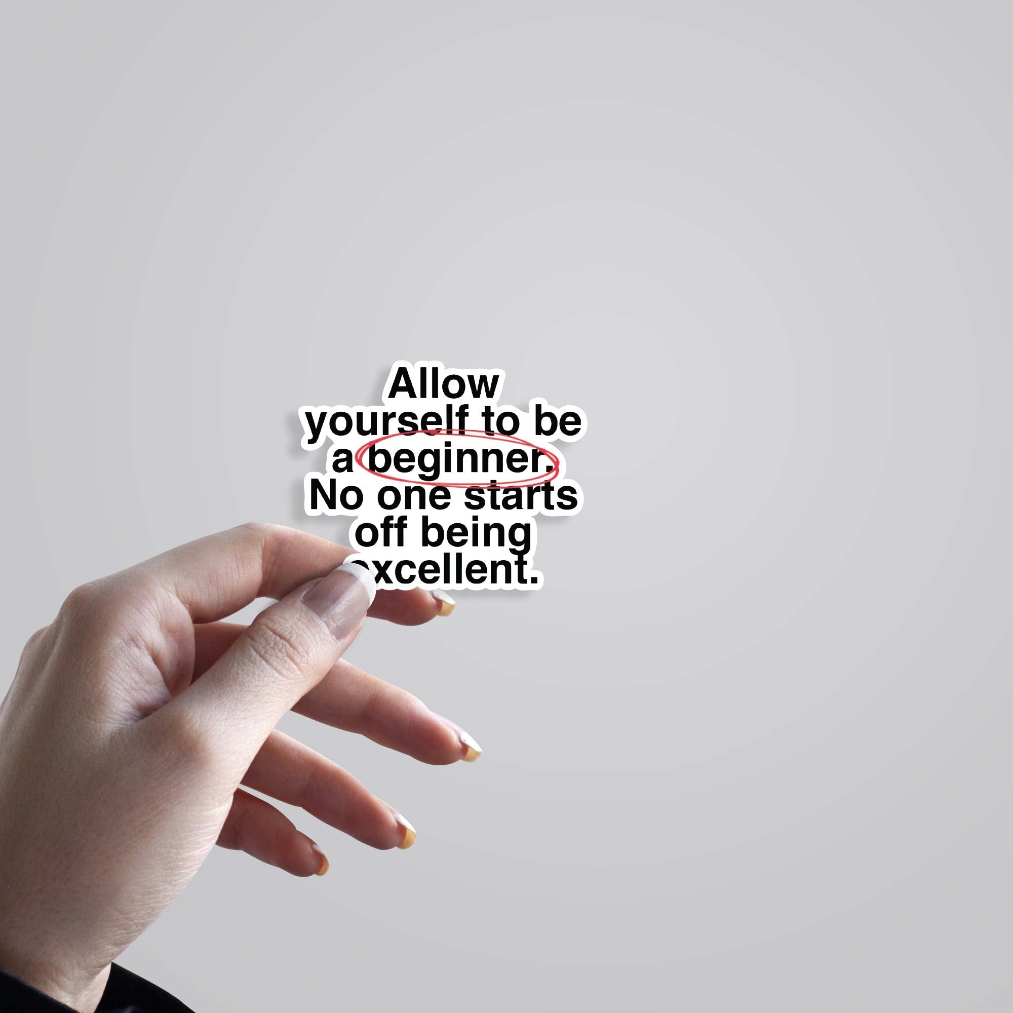 Allow yourself to be a beginner Motivational Stickers