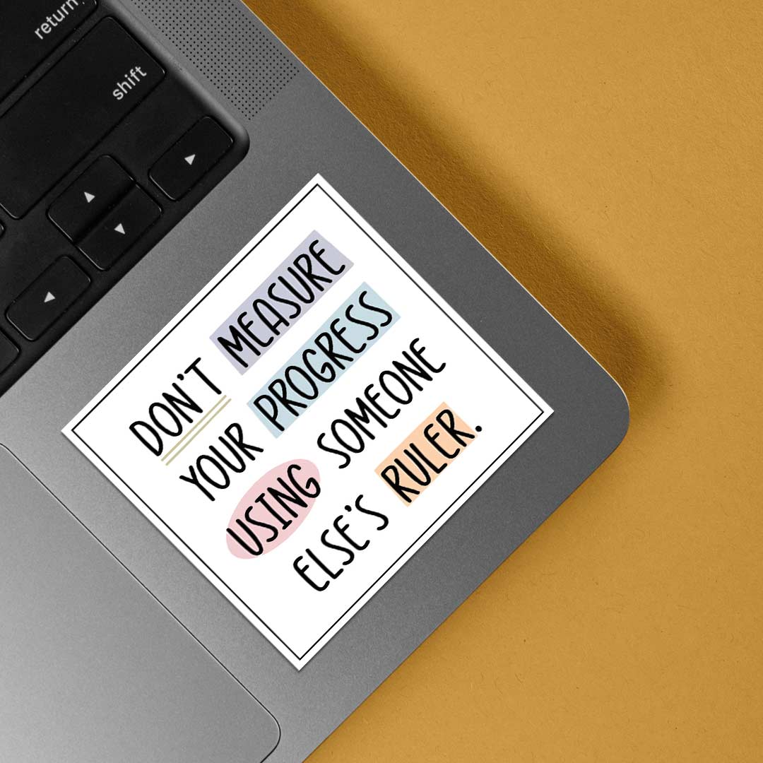 Don’t measure your progress Motivational Stickers