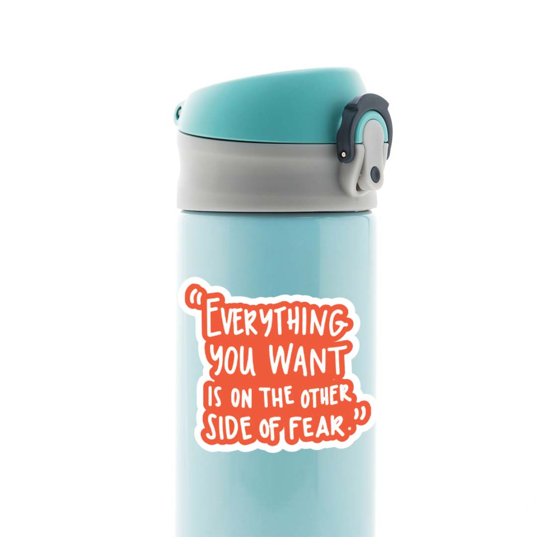 Everything you want is on the other side Motivational Stickers