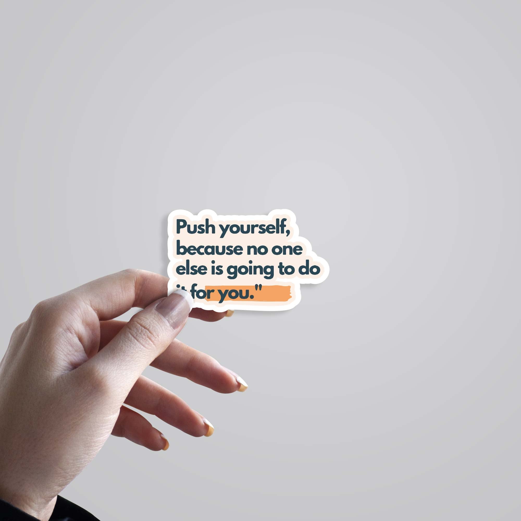 Push Yourself because no one else is going to Motivational Stickers