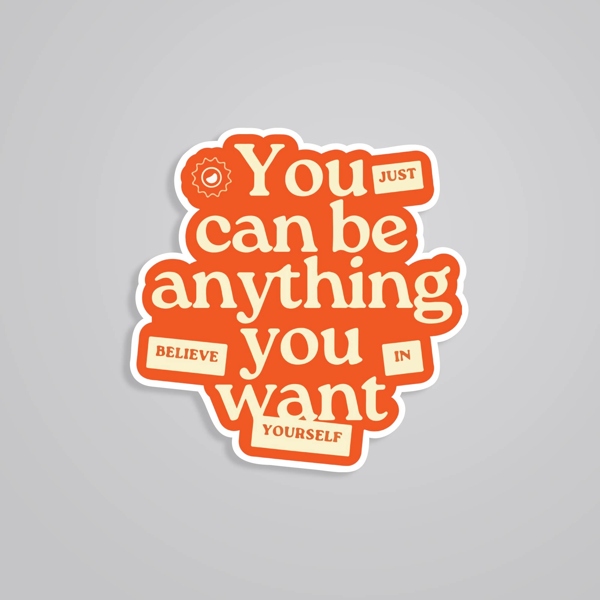 Fomo Store Stickers Motivational You can be anything you want
