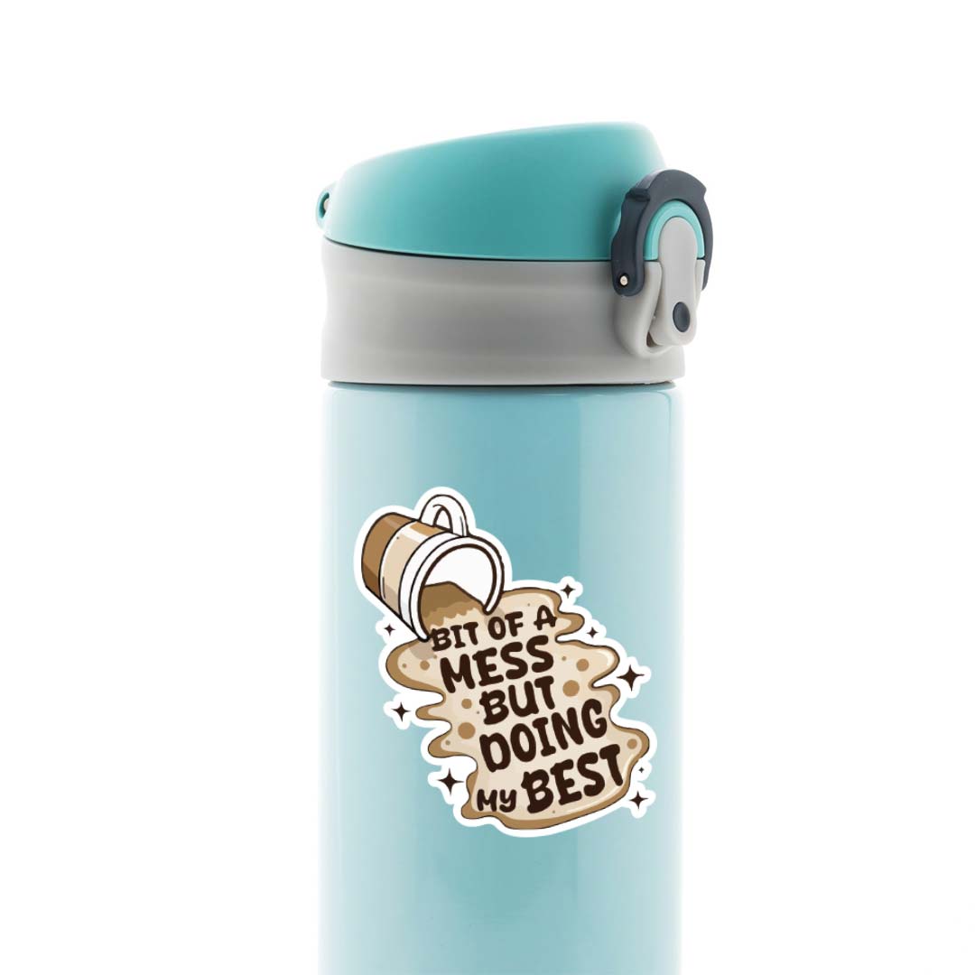 Bit of a mess but doing my best Witty Stickers