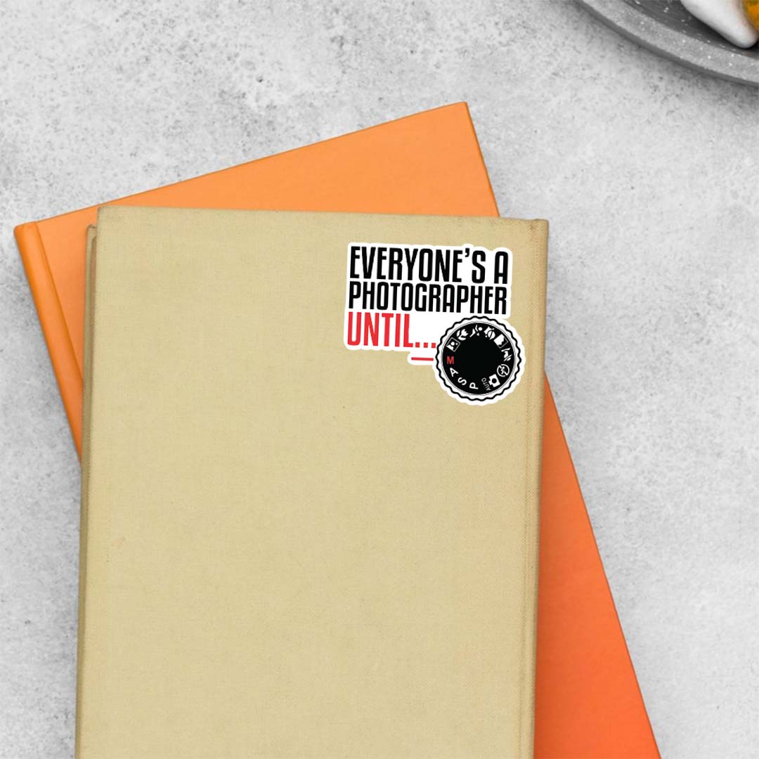 Everyone's a photographer until Witty Stickers