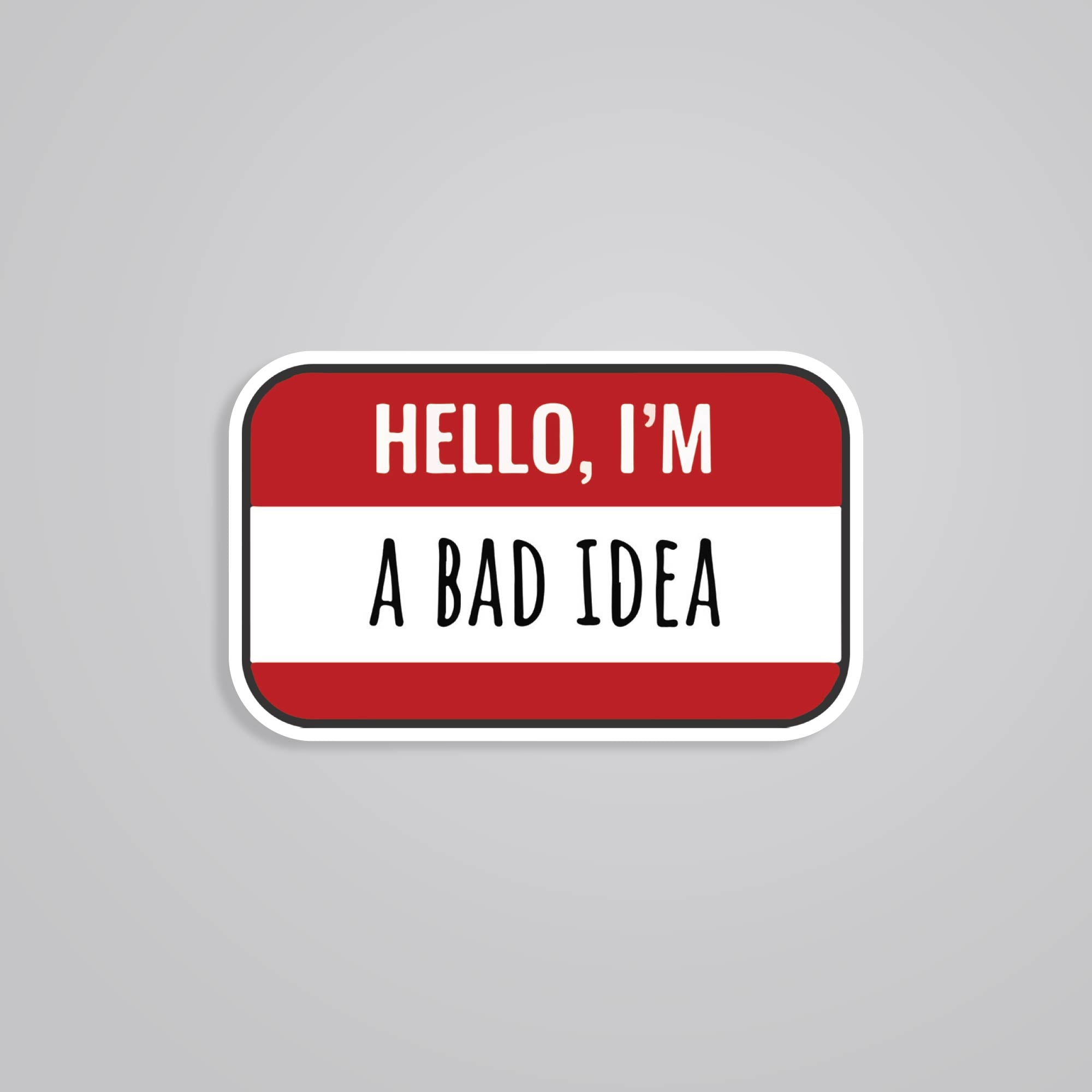 Fomo Store Stickers Witty Hello I'm a bad idea