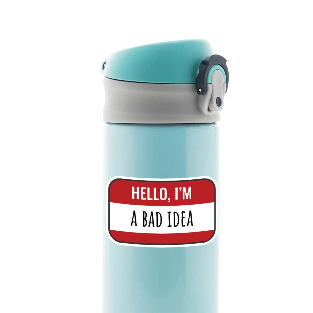 Hello I'm a bad idea Witty Stickers