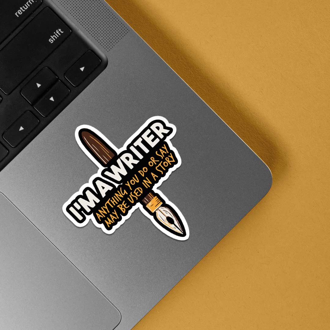 I'm a writer Witty Stickers