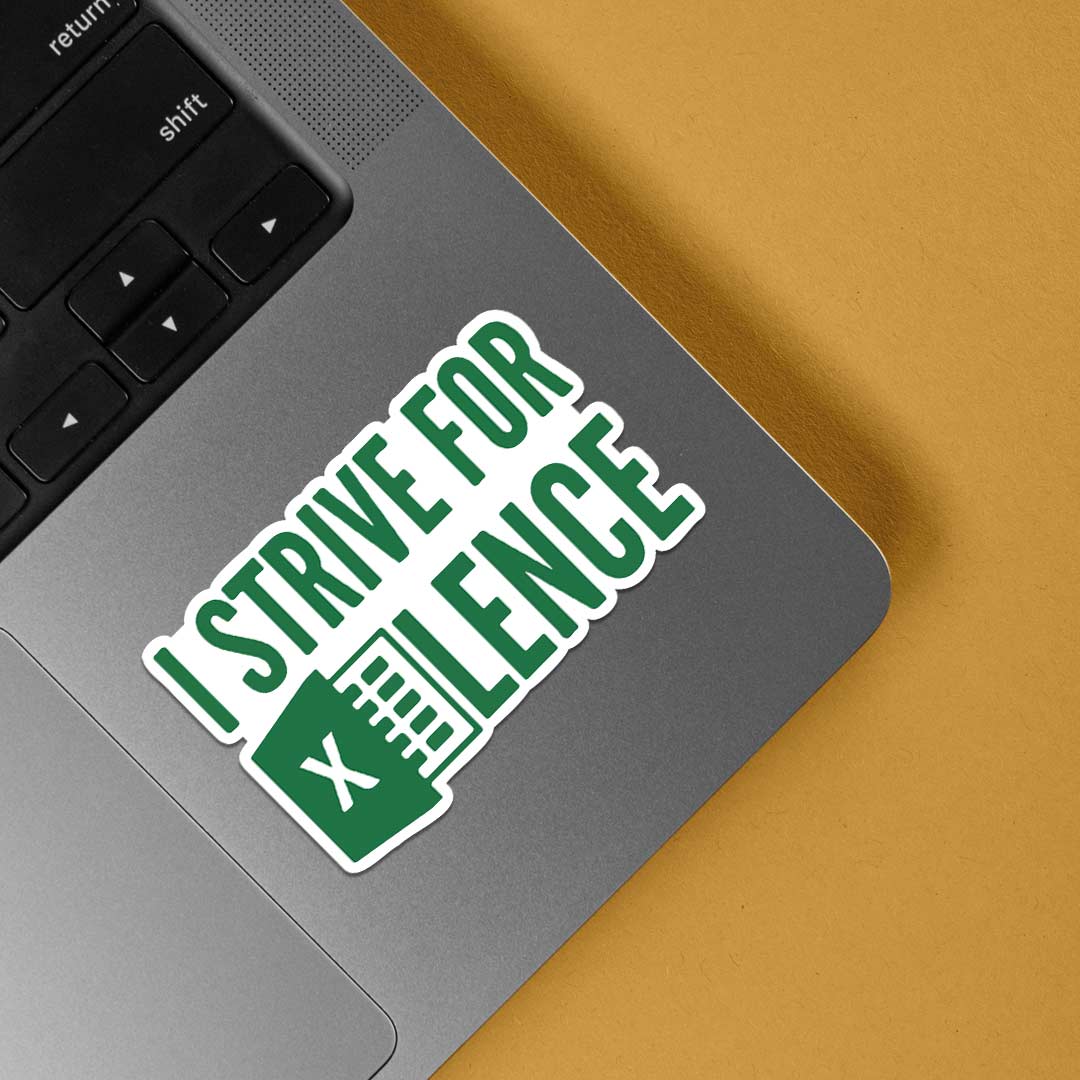 I strive for excellence Witty Stickers
