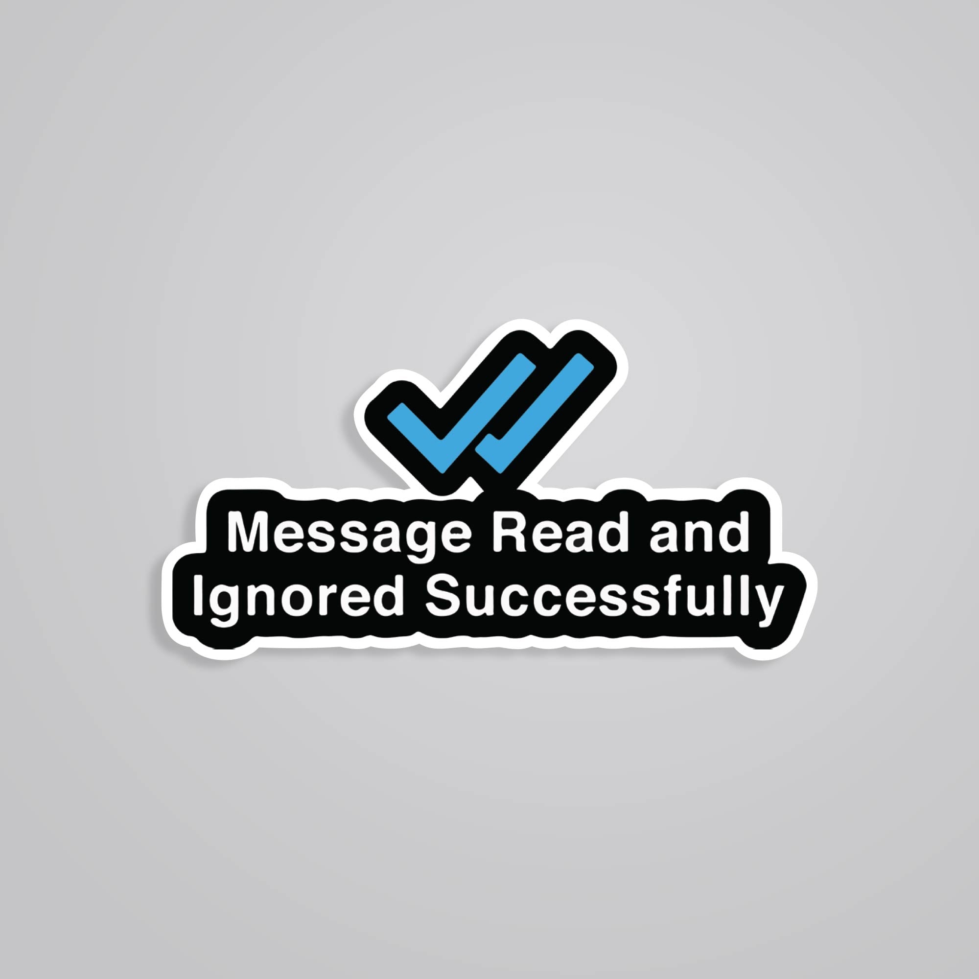 Fomo Store Stickers Witty Message read and ignored successfully