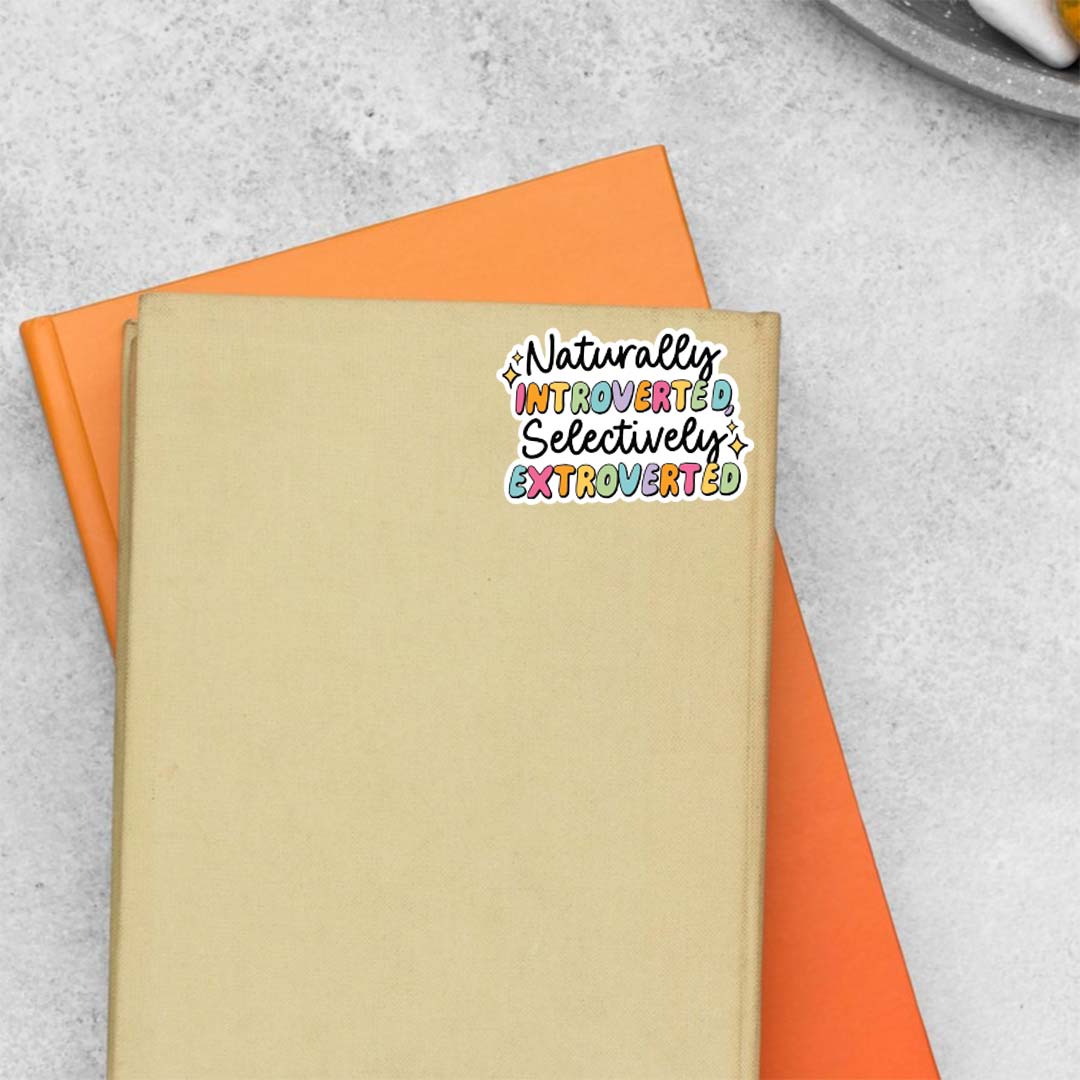 Naturally introverted Selectively extroverted Witty Stickers