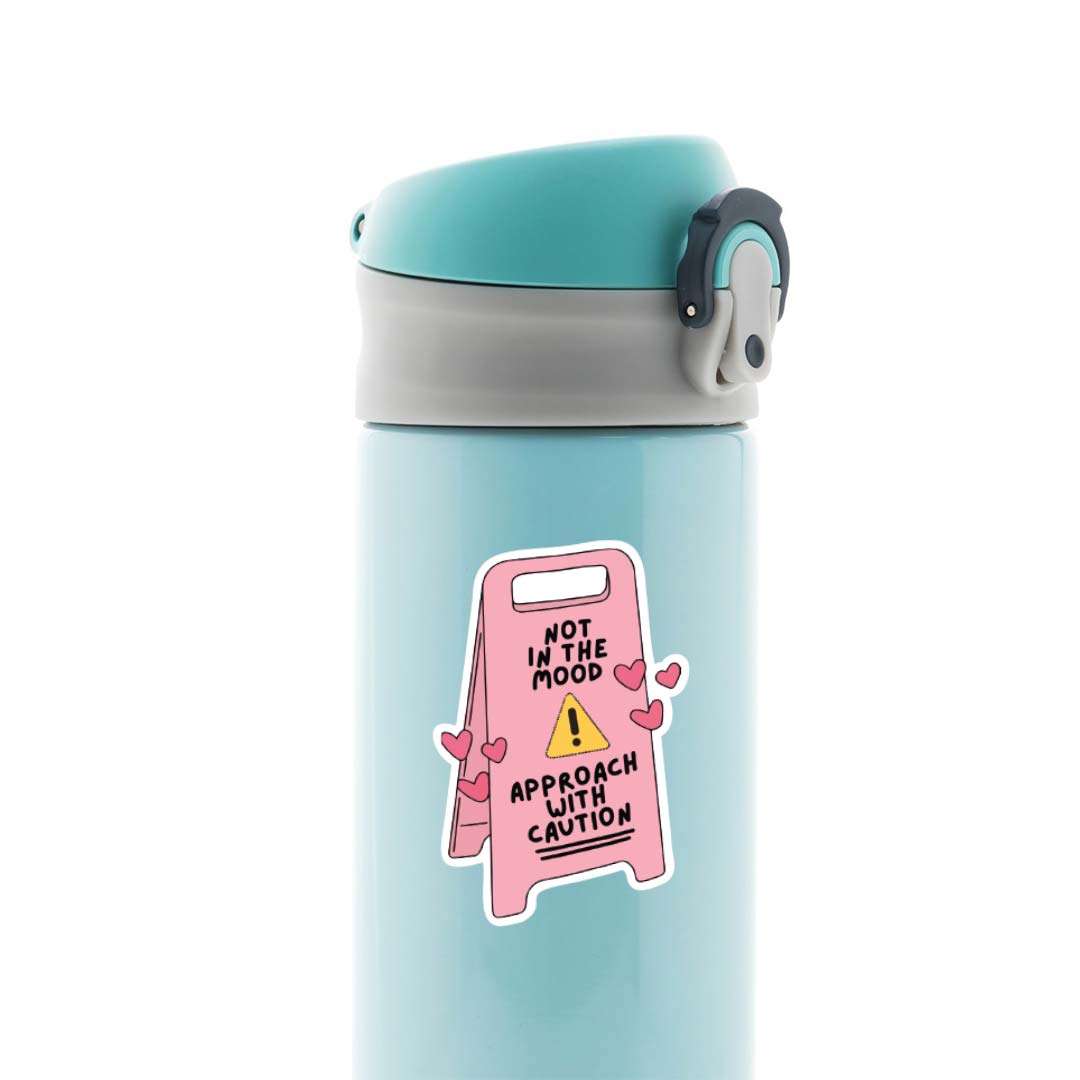 Not in the mood approach with caution Witty Stickers