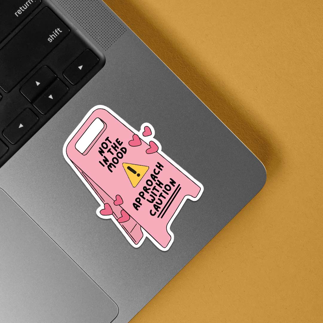 Not in the mood approach with caution Witty Stickers